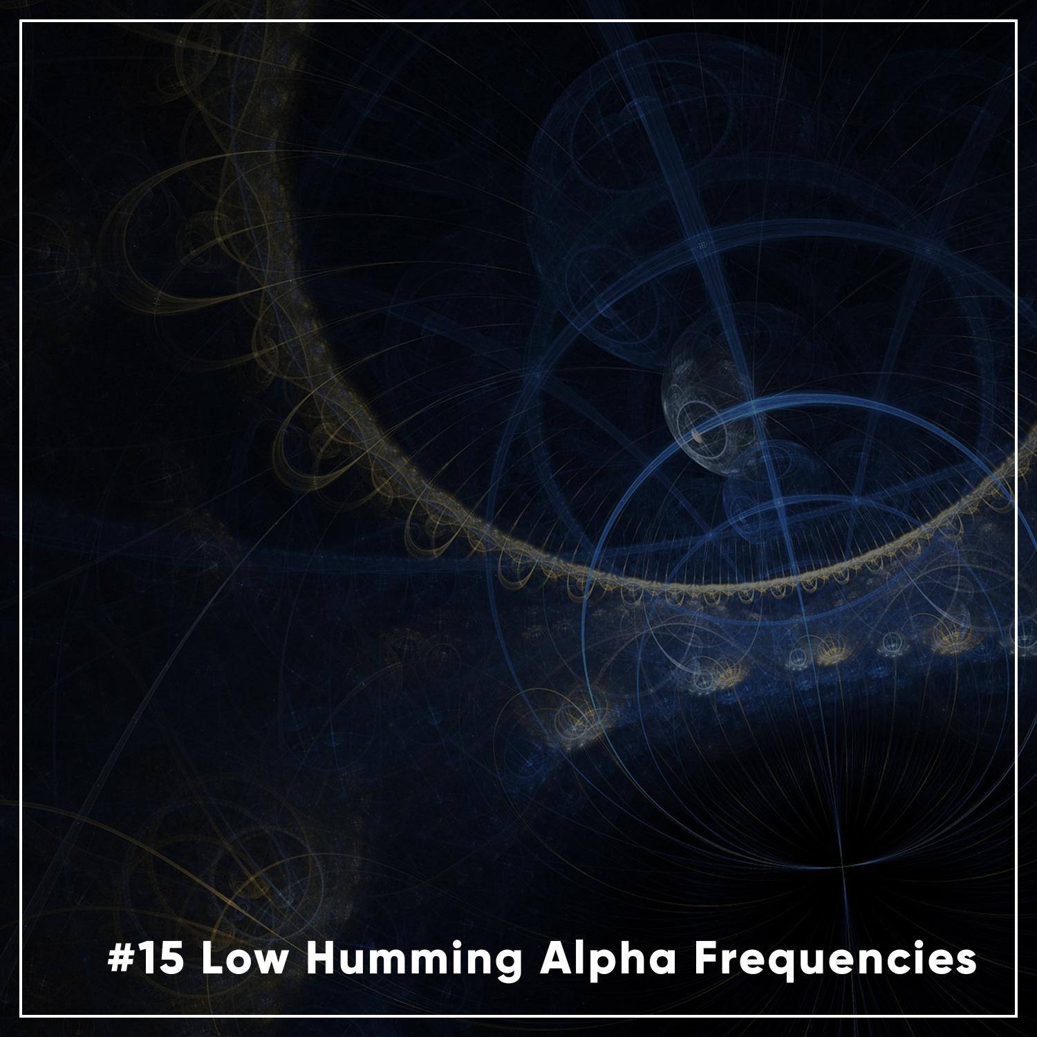 #15 Low Humming Alpha Frequencies