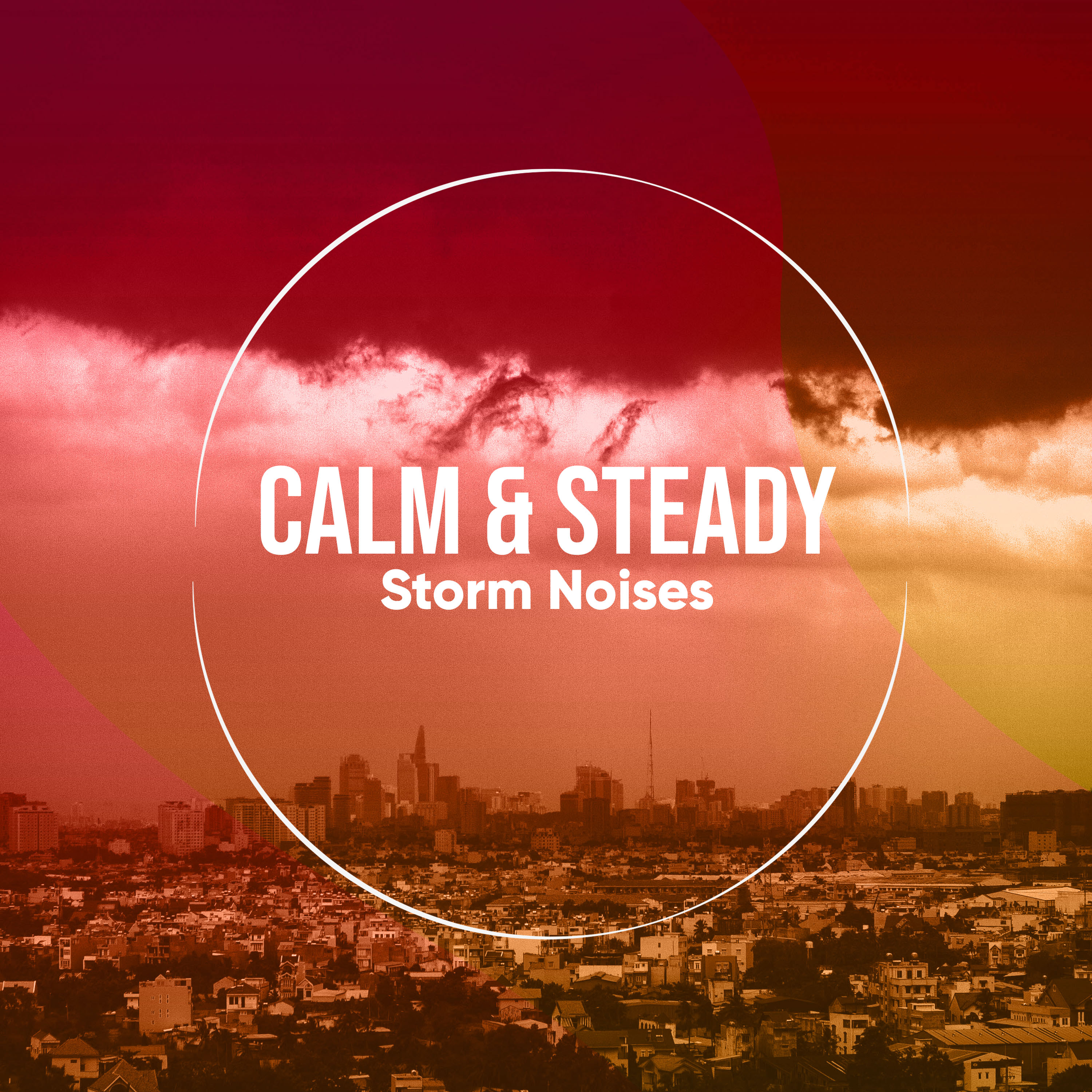 #2018 Calm & Steady Storm Noises