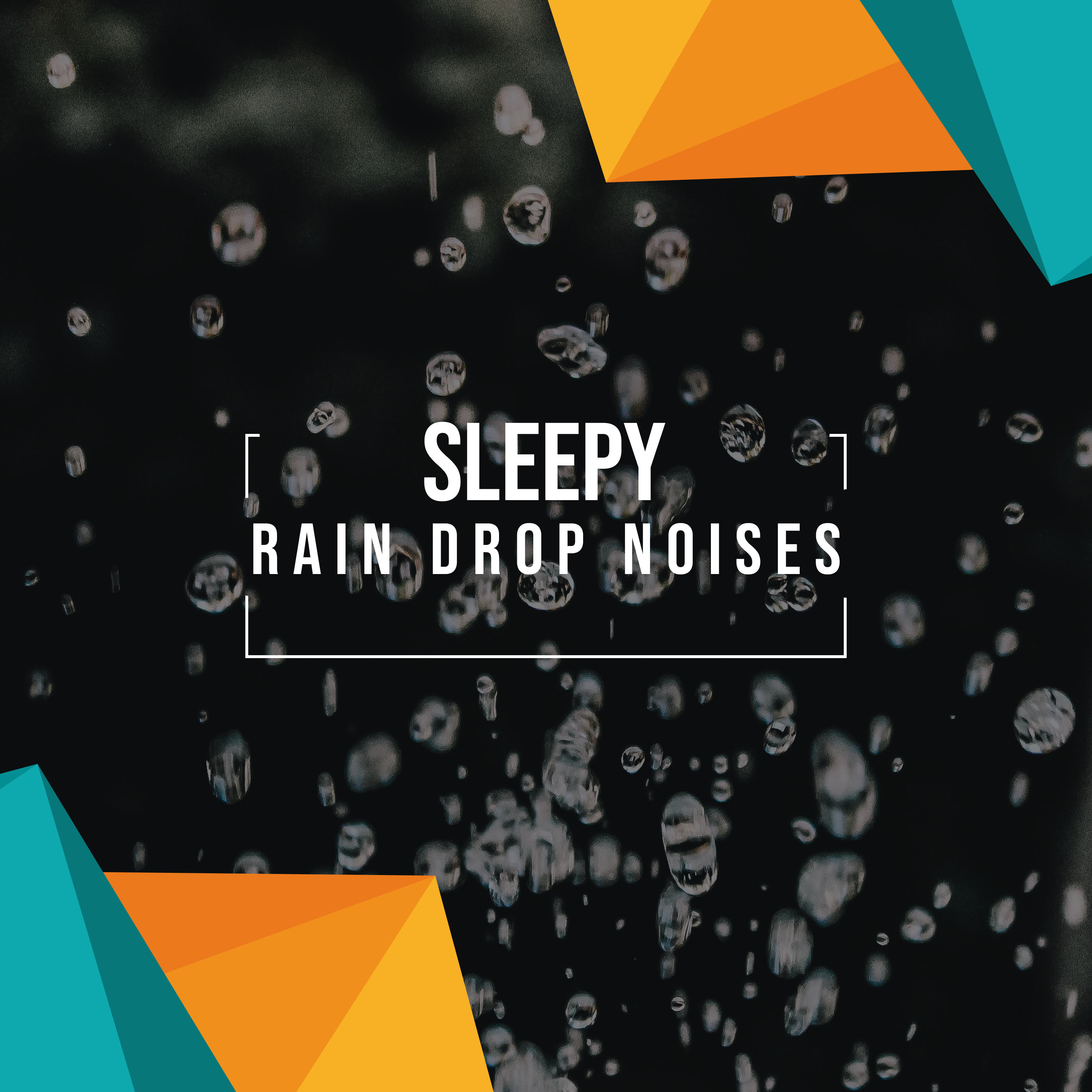 #2018 Sleepy Rain Drop Noises from Mother Nature