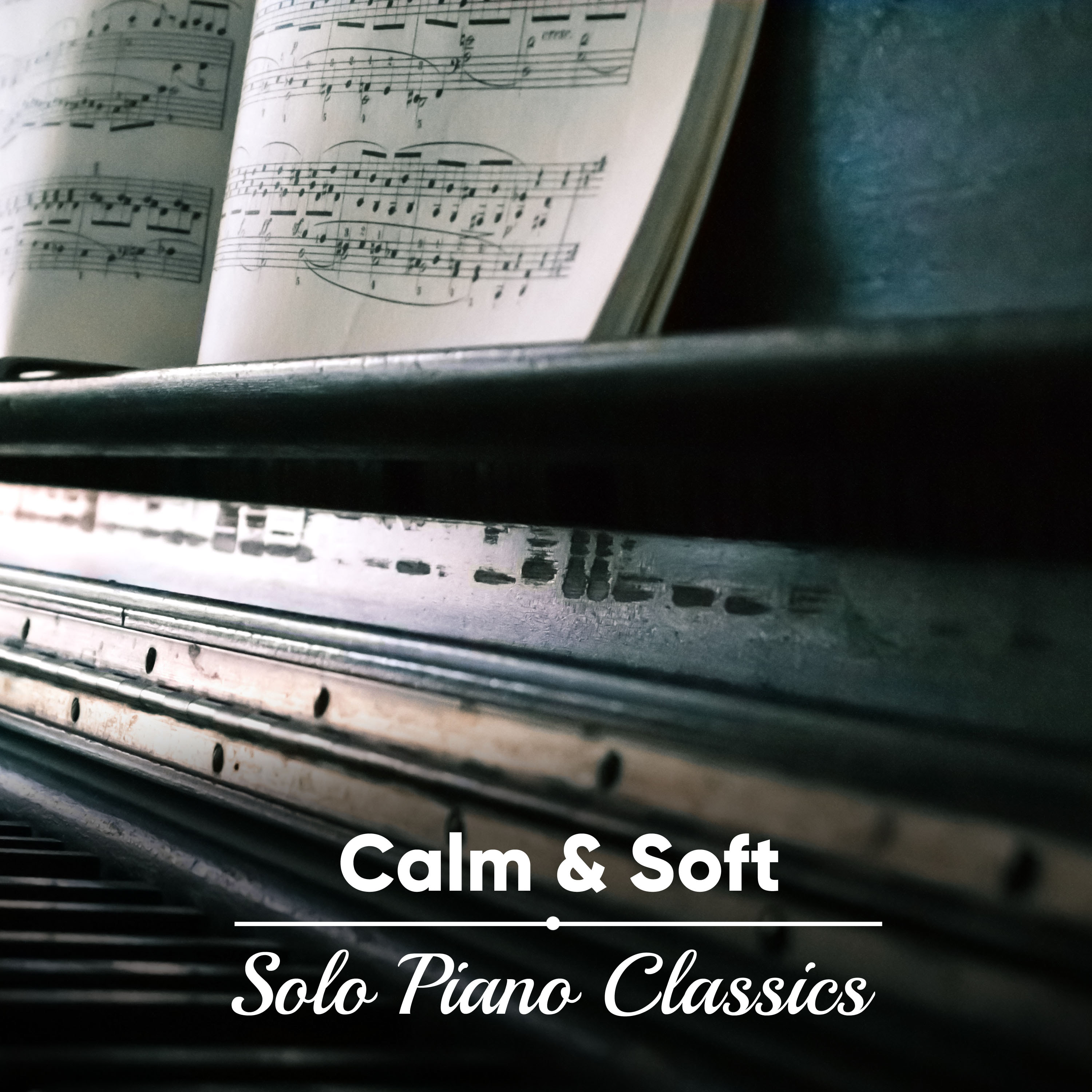 #20 Calm & Soft Solo Piano Classics