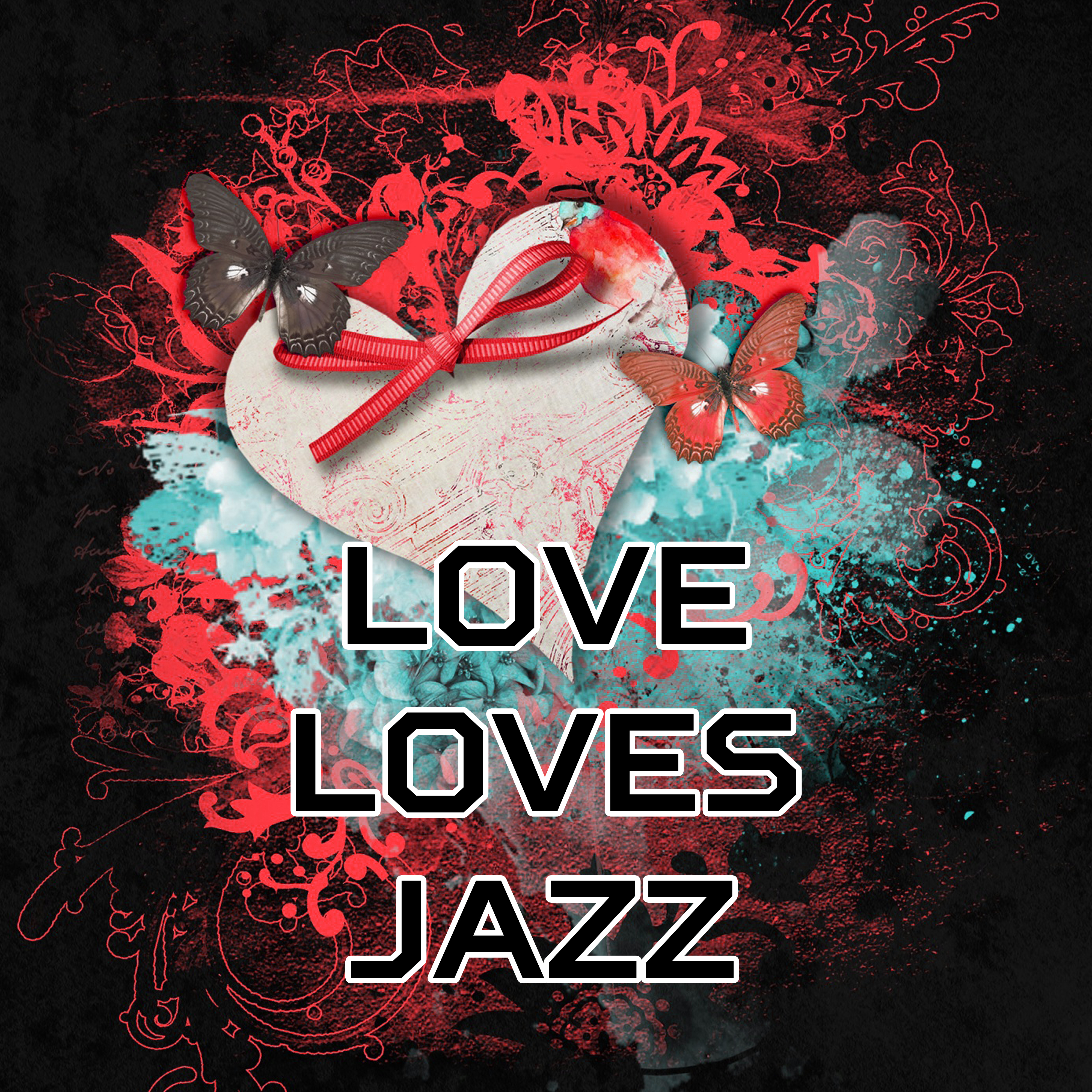Love Loves Jazz  Sensual Sounds for Lovers, Gentle Piano, Classical Guitar, Romantic Time for Two, True Love, Sexy Songs, Mellow Jazz