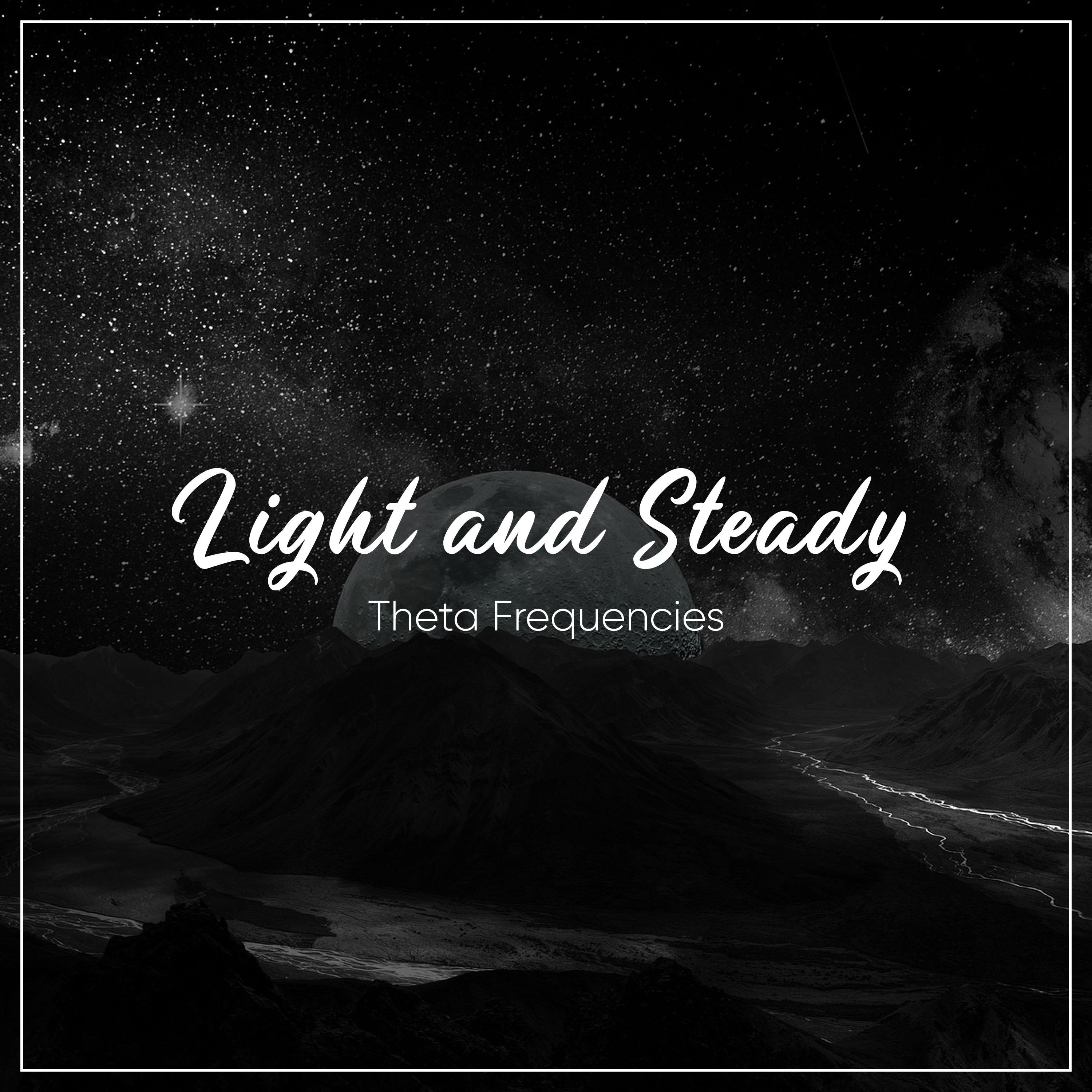 #13 Light and Steady Theta Frequencies