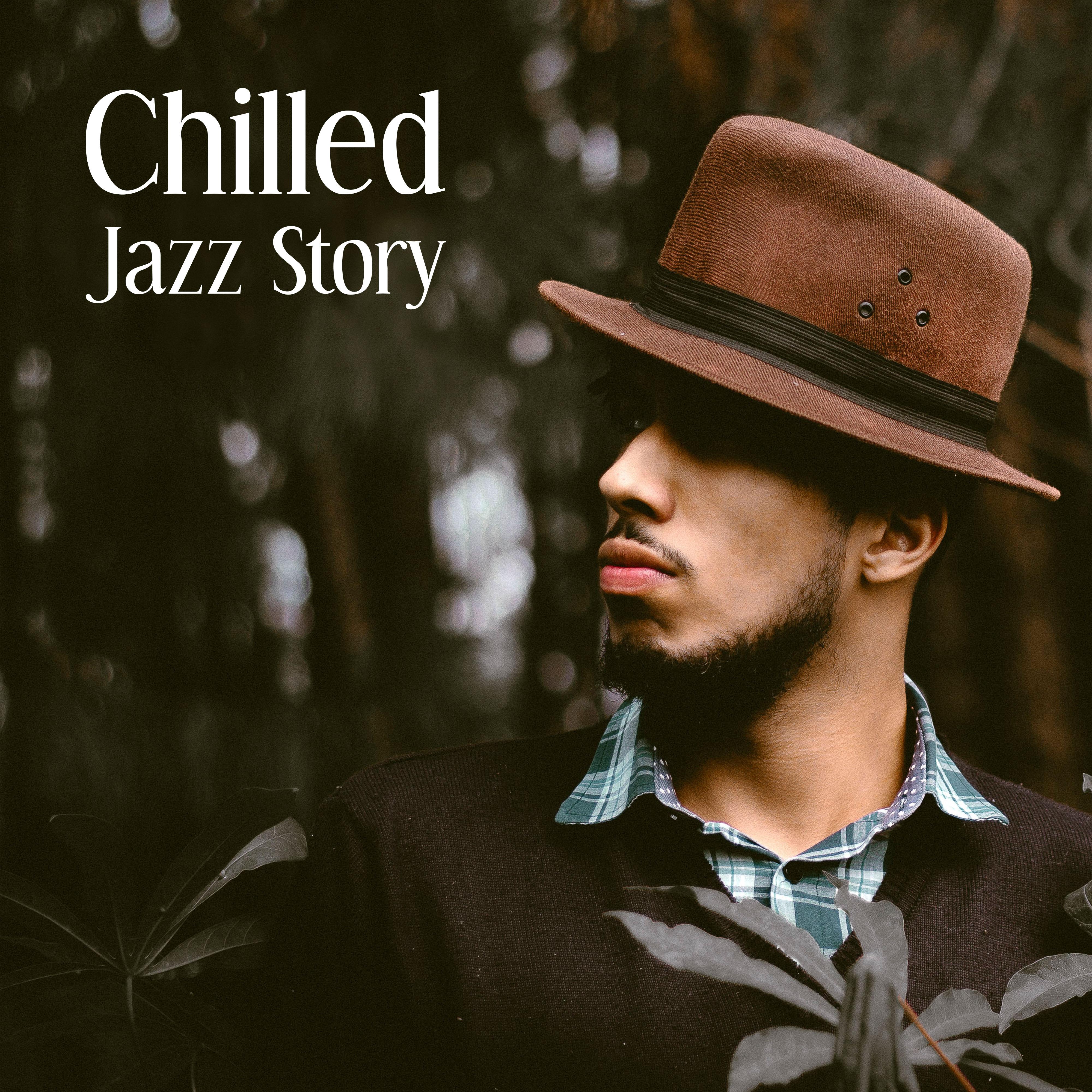 Chilled Jazz Story  Relaxed Jazz, Instrumental Music, Smooth Jazz, Chilled Jazz Lounge