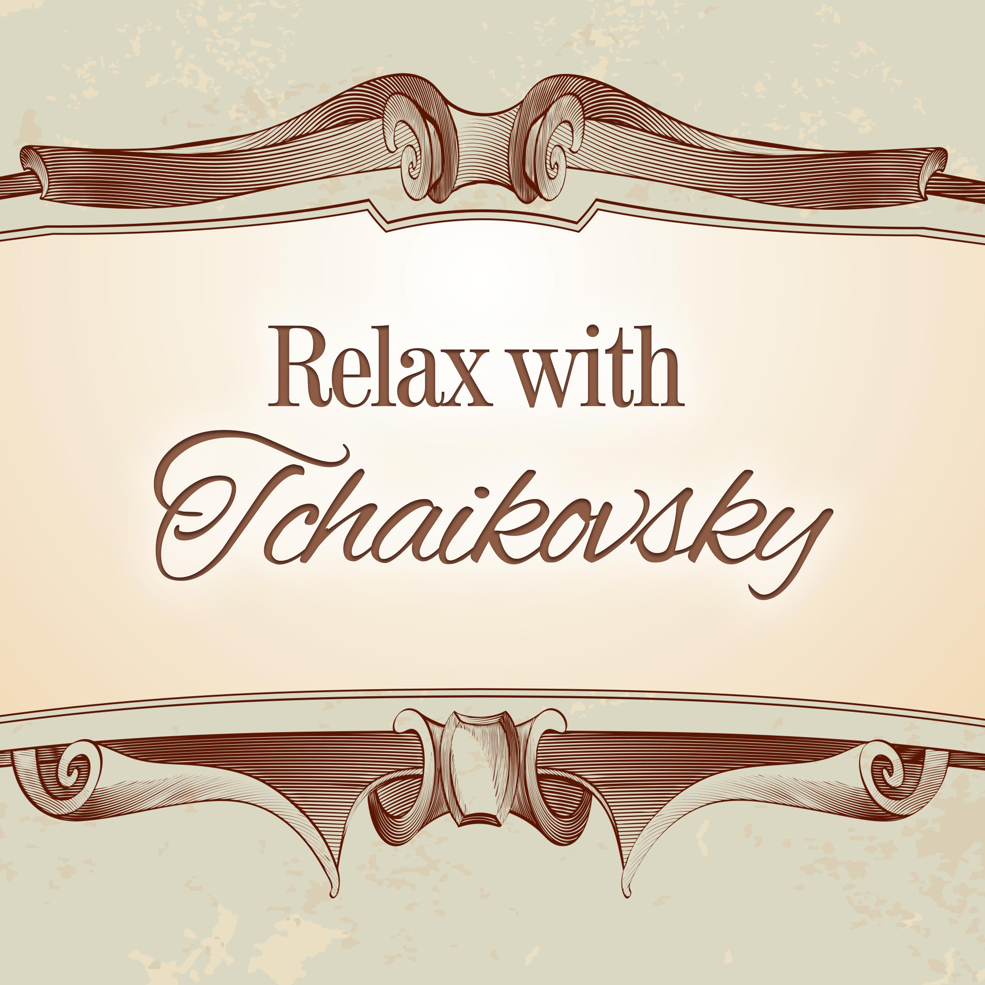 Relax with Tchaikovsky  Music to Clear Mind, Peaceful Sounds of Piano, Inner Relaxation