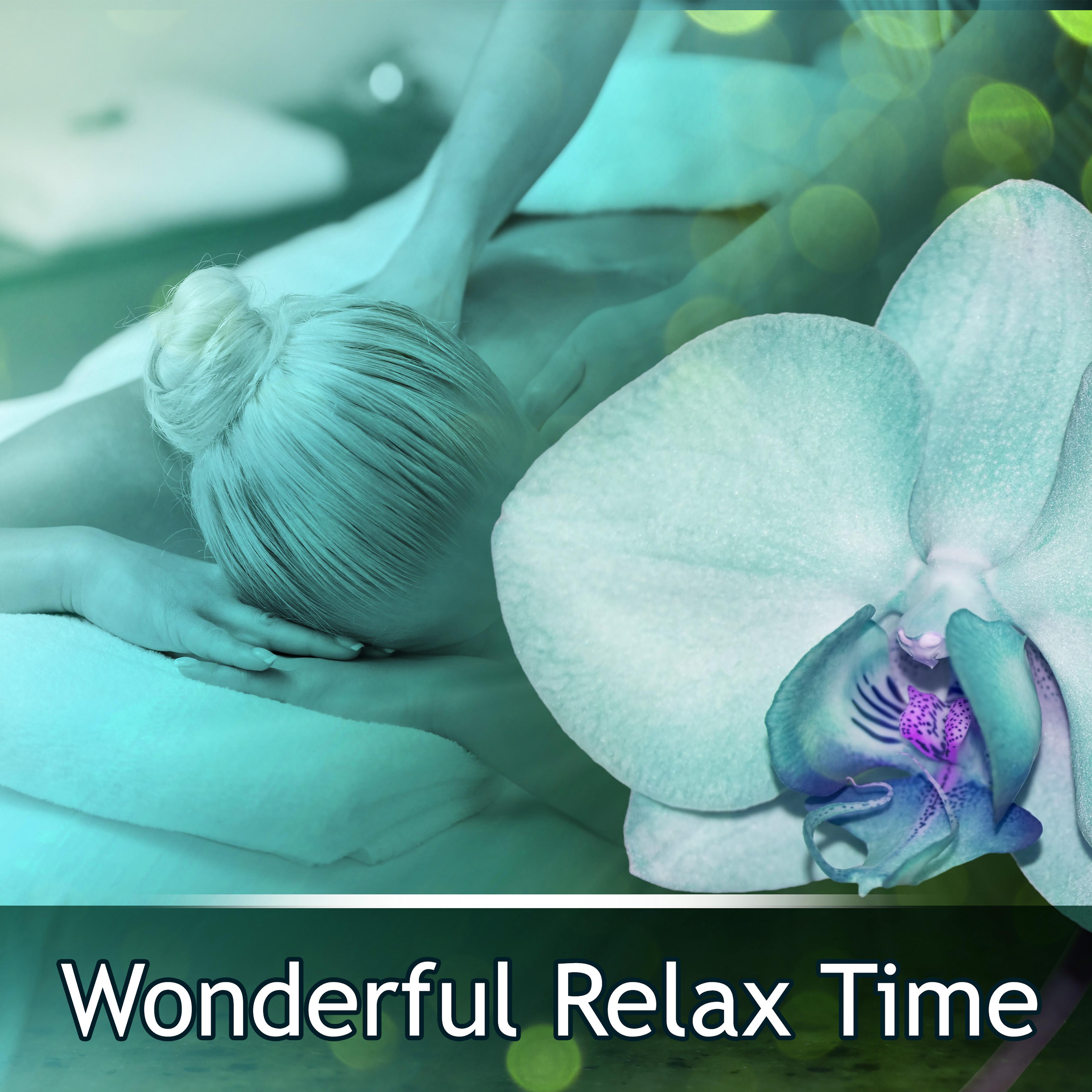 Wonderful Relax Time  Relaxing Music for Spa, Massage, Wellness, Rest, Ultimate Chill
