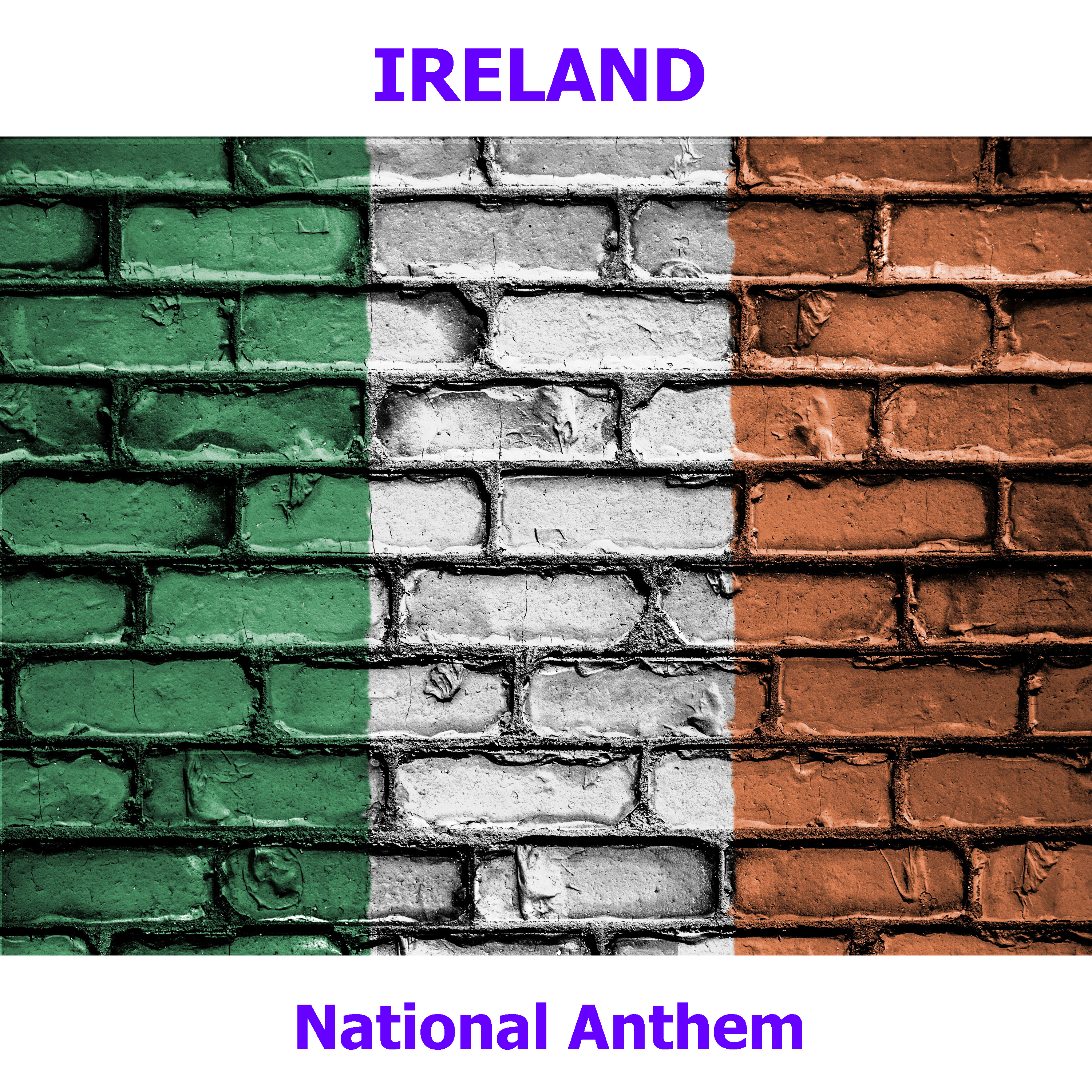 Ireland  Amhra n Na bhFiann  Irish National Anthem  The Soldier' s Song