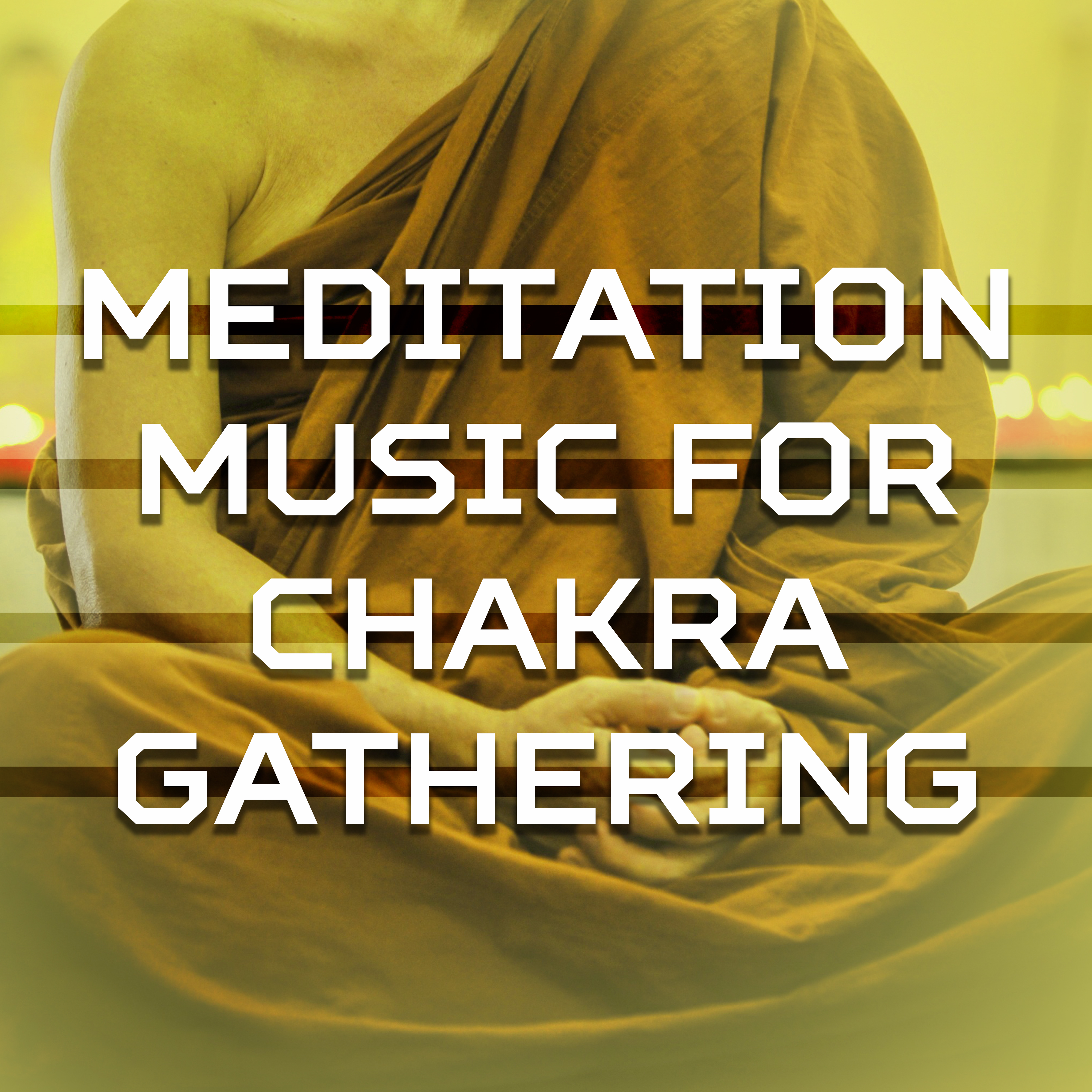 Meditation Music for Chakra Gathering  Buddha Lounge, Yoga Relaxation, Stress Relief, New Age Meditation