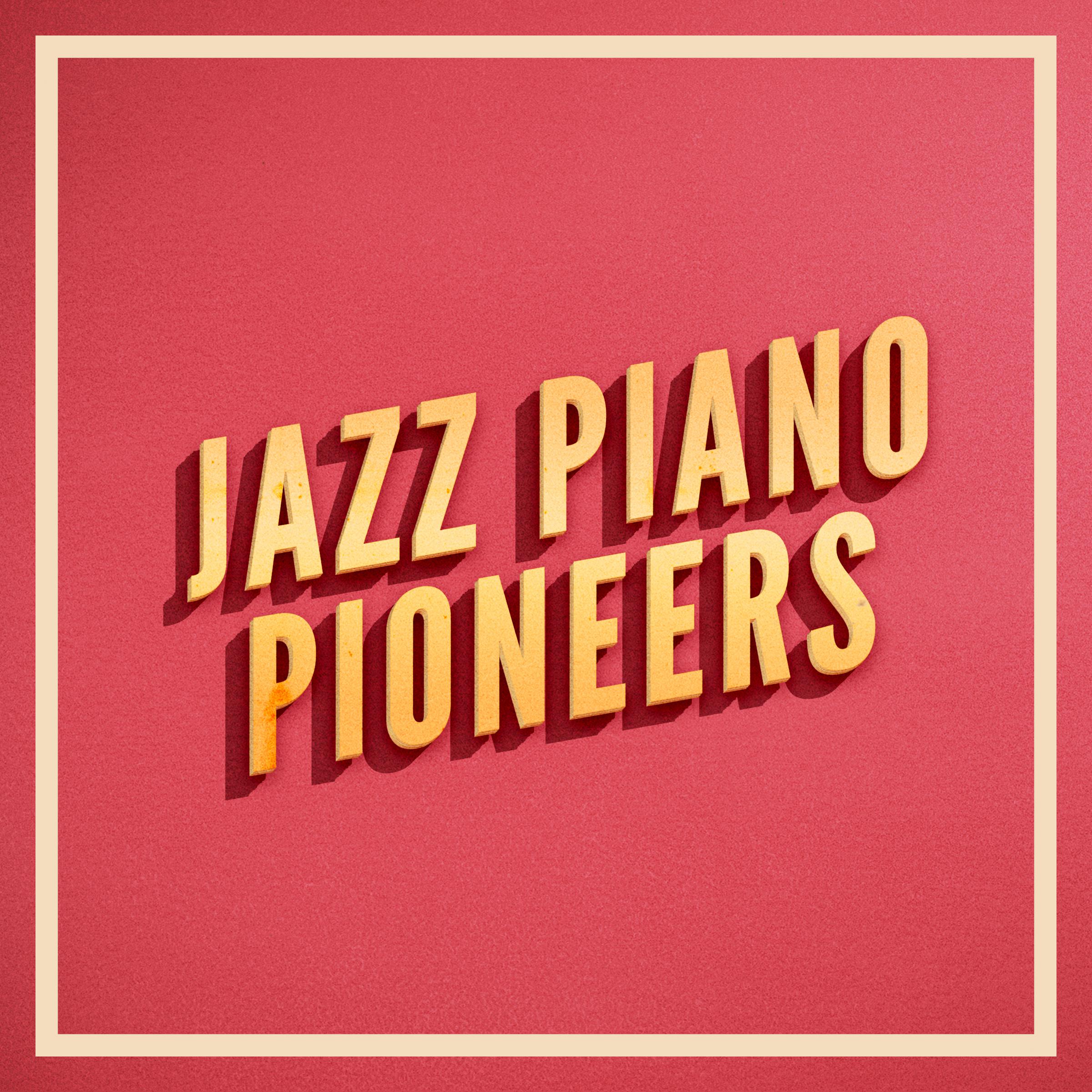 Jazz Piano Pioneers