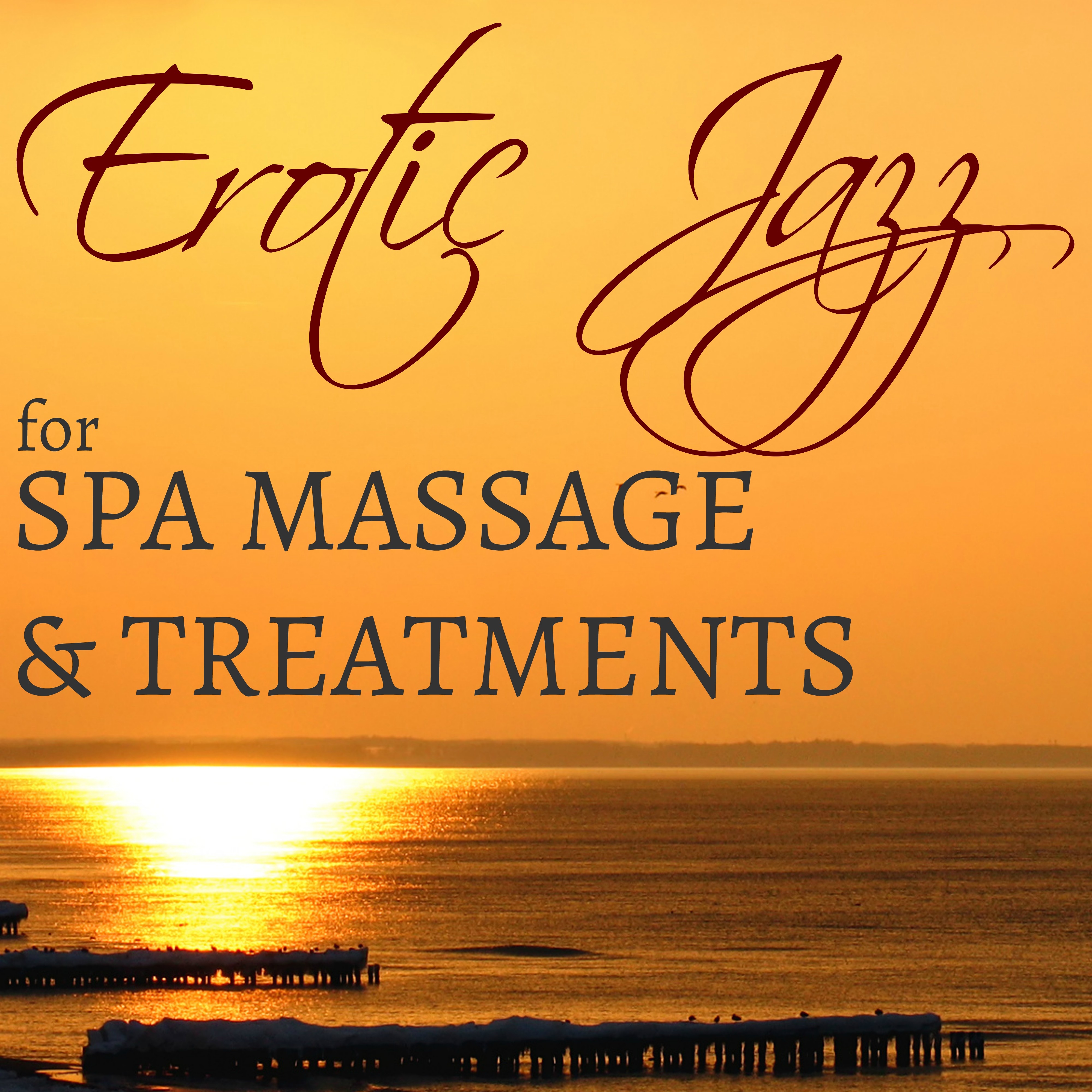 Erotic Jazz for Spa Massage  Treatments  Erotic Lounge Music  Cool Jazz for Relaxation, Hot Stone Massage, Sauna  Spa