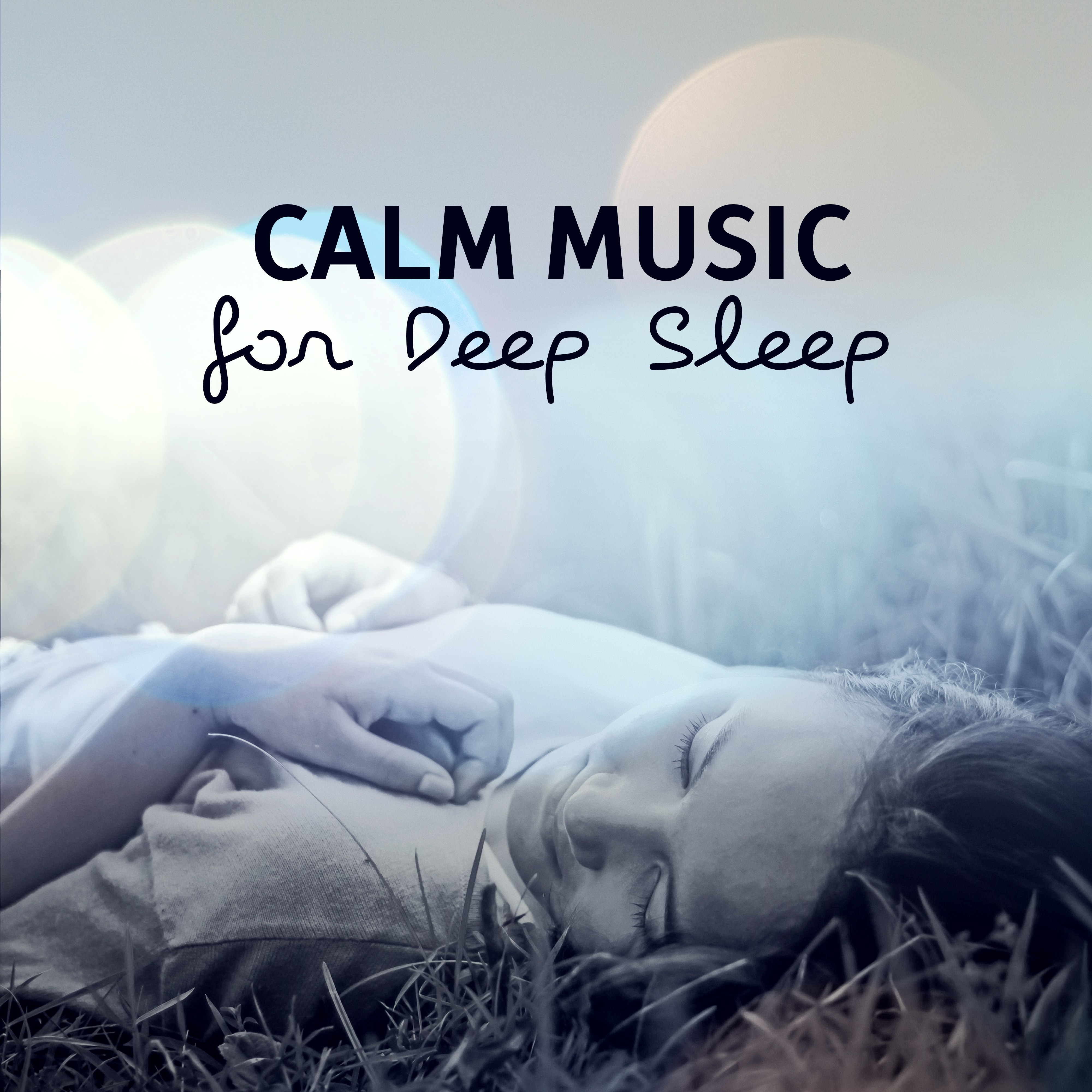 Calm Music for Deep Sleep  Chilled New Age Music, Calm Night Music, Relaxing Sounds for Sweet Dreams
