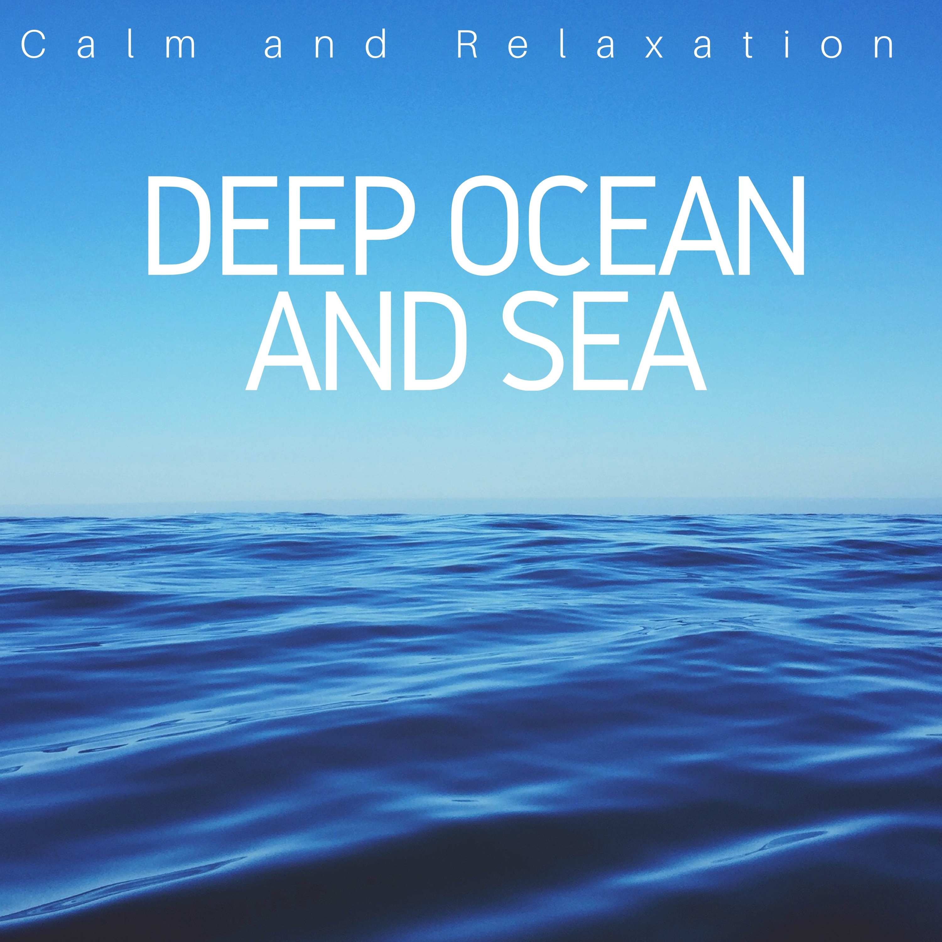 Deep Ocean and Sea: Calm and Relaxation, Yoga Meditation Music, Lullabies with Natura, Mental Detox, Peace, Calm and Relaxation