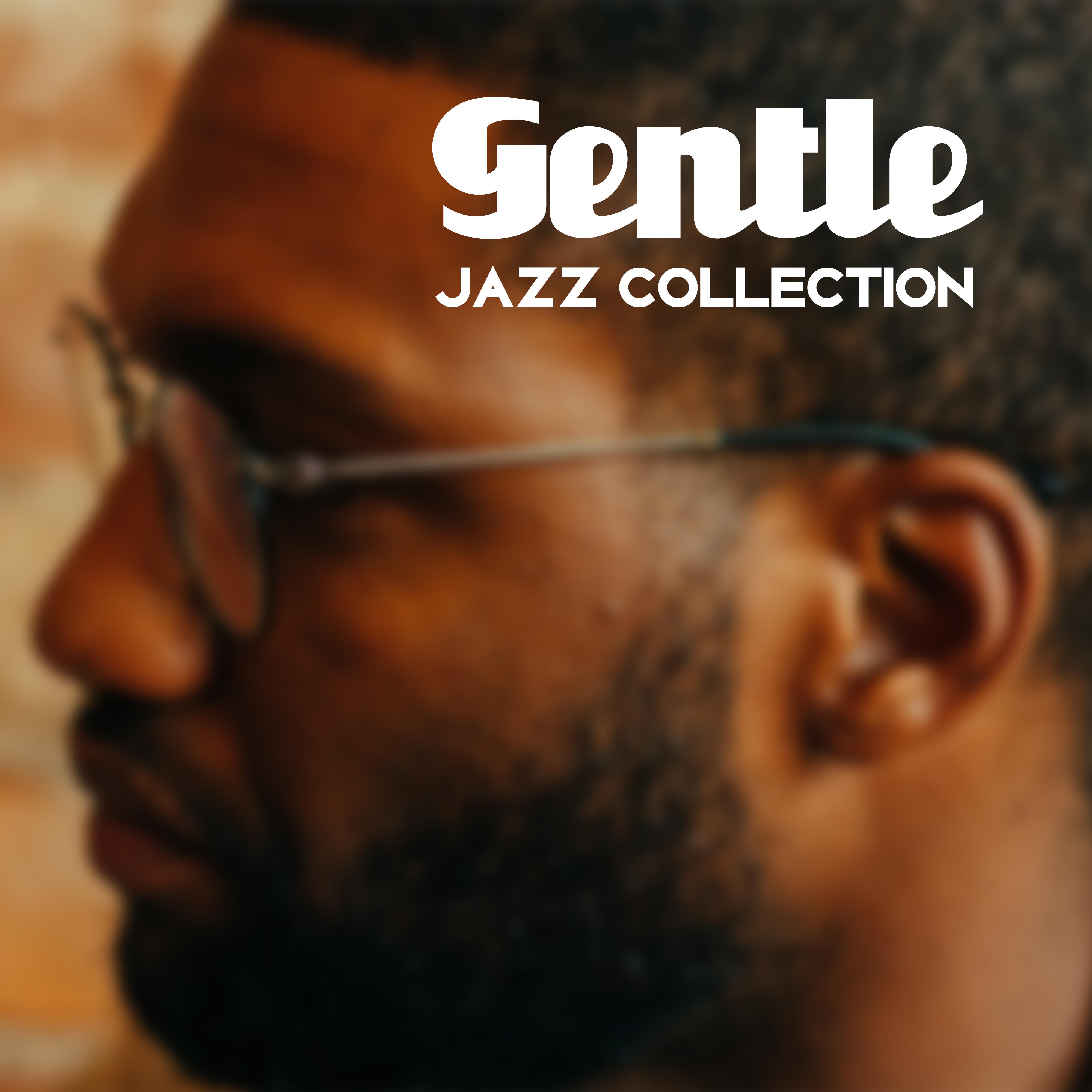 Gentle Jazz Collection  Jazz 2017, Soothing Jazz Compilation, Mellow Jazz, Lounge