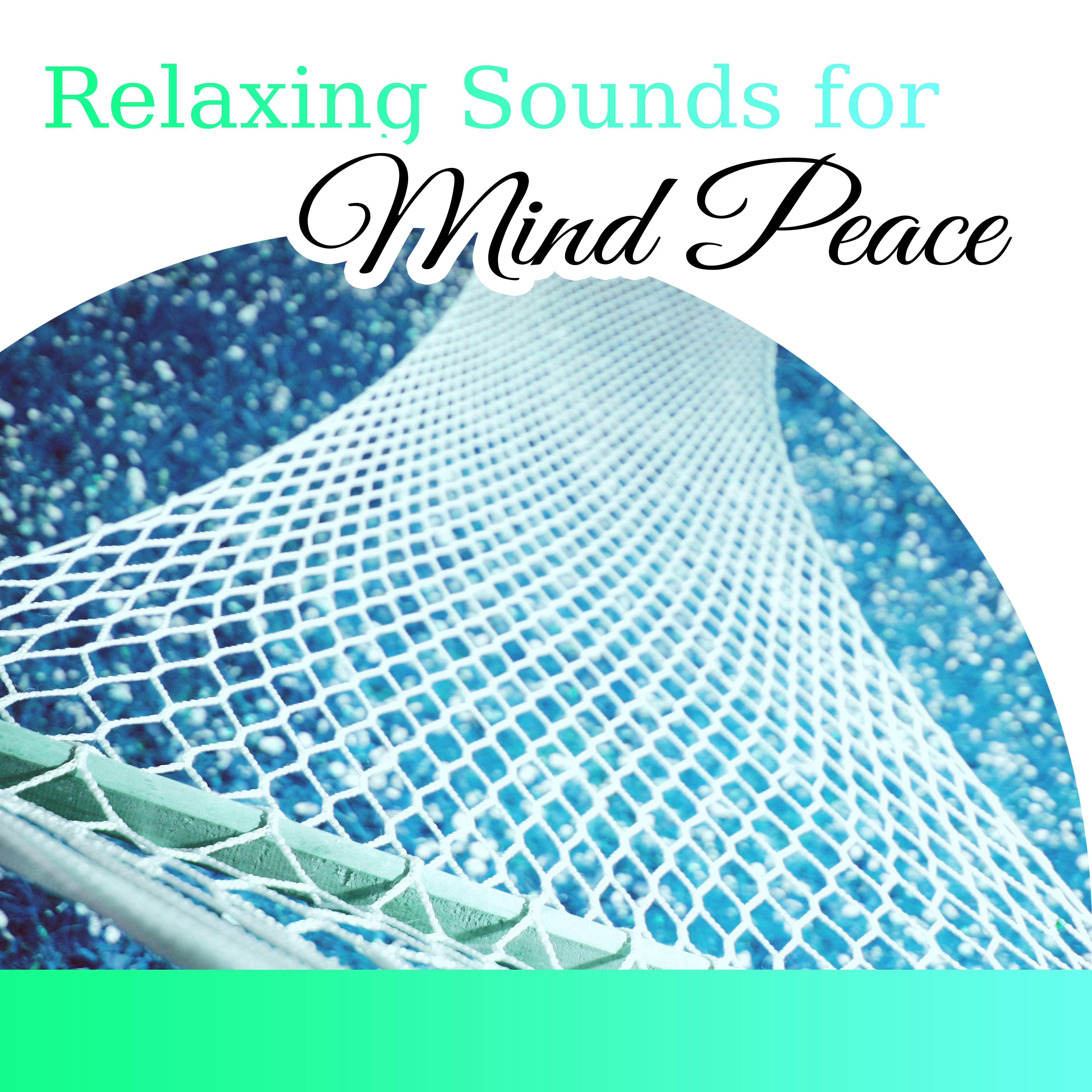 Relaxing Sounds for Mind Peace  Soft Music to Relax, Peaceful Sounds, Stress Relief, New Age Relaxation, Chill a Bit