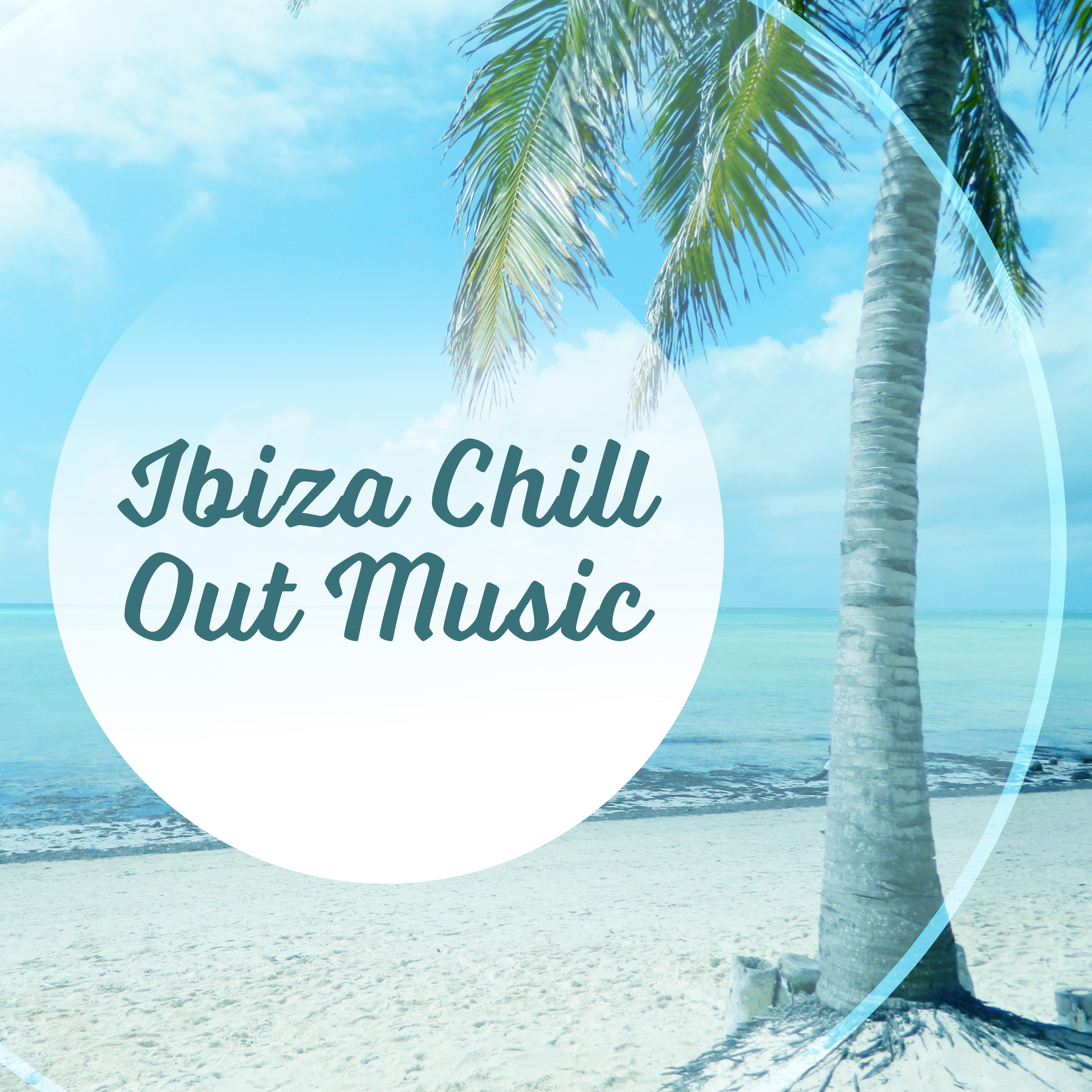 Ibiza Chill Out Music  Calm Music, Ibiza Relaxation, Stress Relief, Chill a Bit