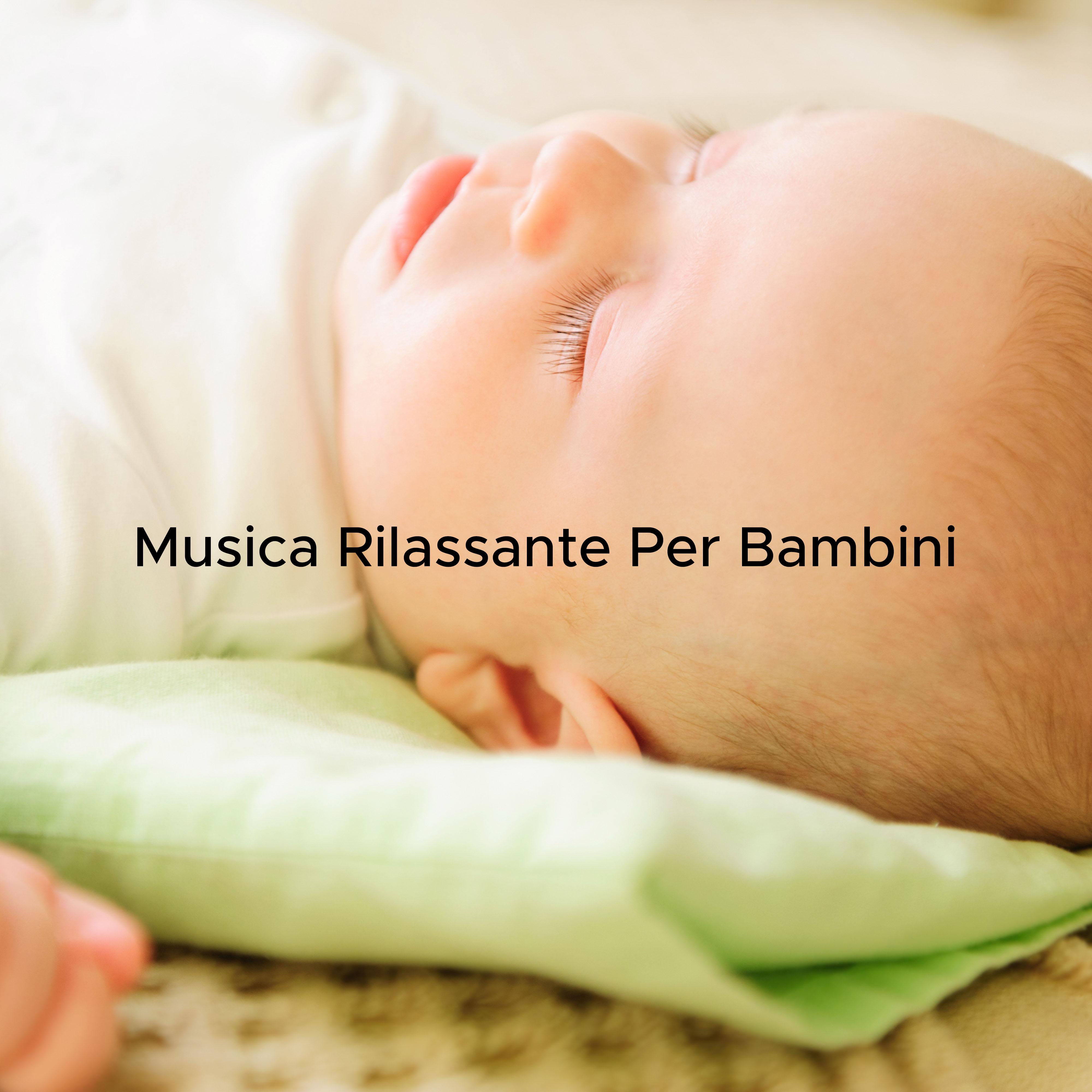 Musica Rilassante Per Bambini - Musica Rilassante Per Neonati