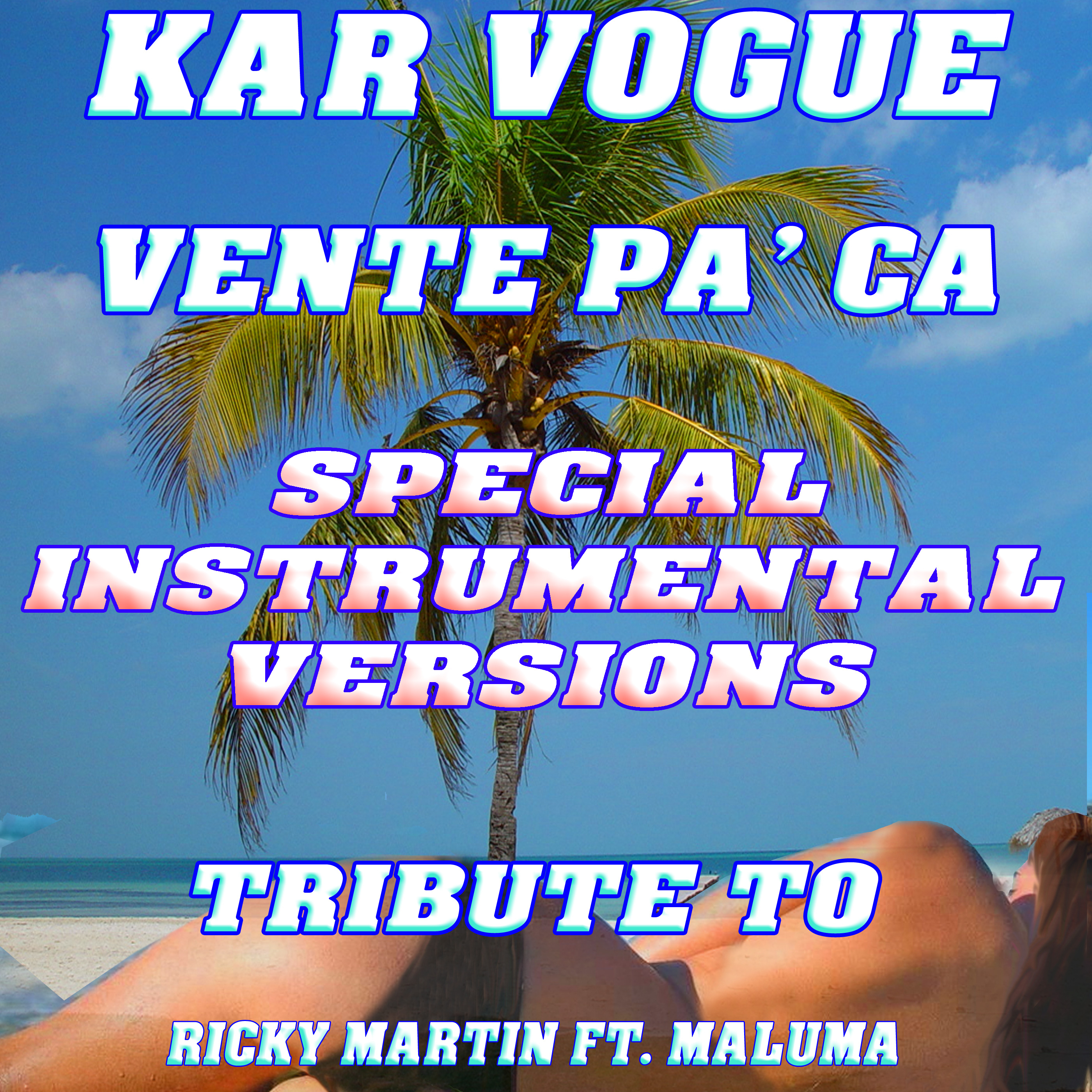 Vente Pa' Ca (Special Instrumental Versions) [Tribute To Ricky Martin feat. Maluma]