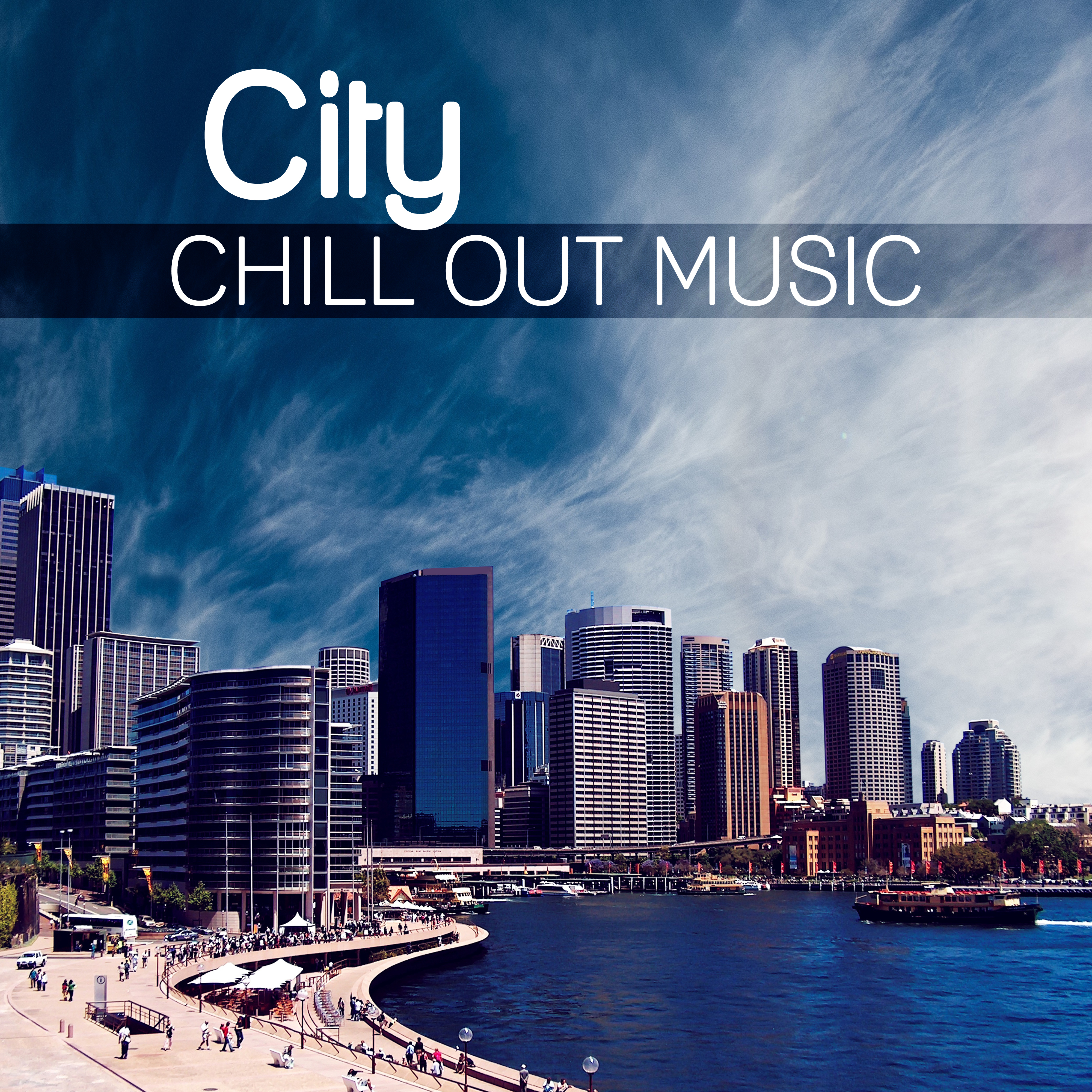 City Chill Out Music  Calm Down in the City, Relaxing Sounds, Rest with Chill Music