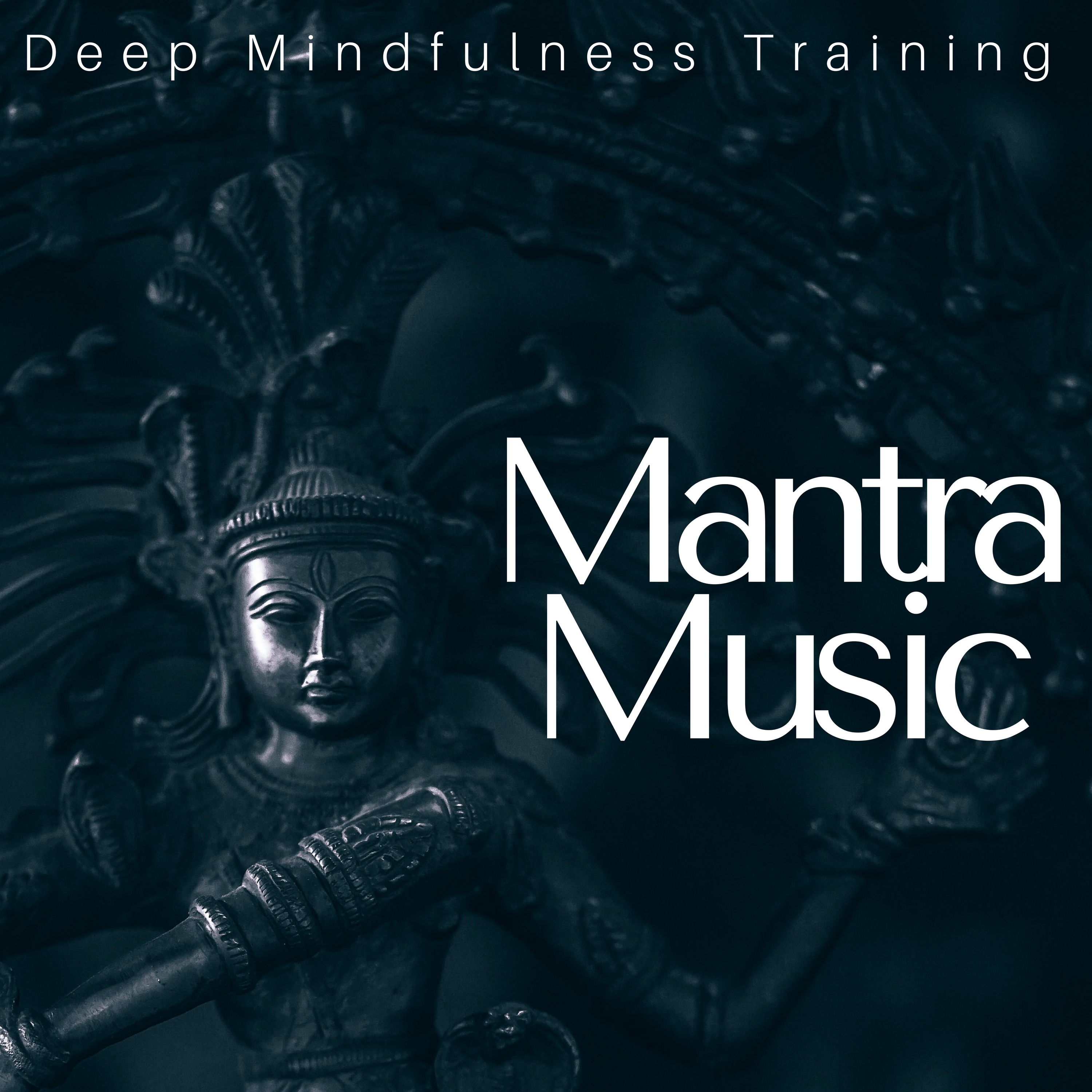 Mantra Music: Deep Mindfulness Training, Yoga Mantra, Positive Energy