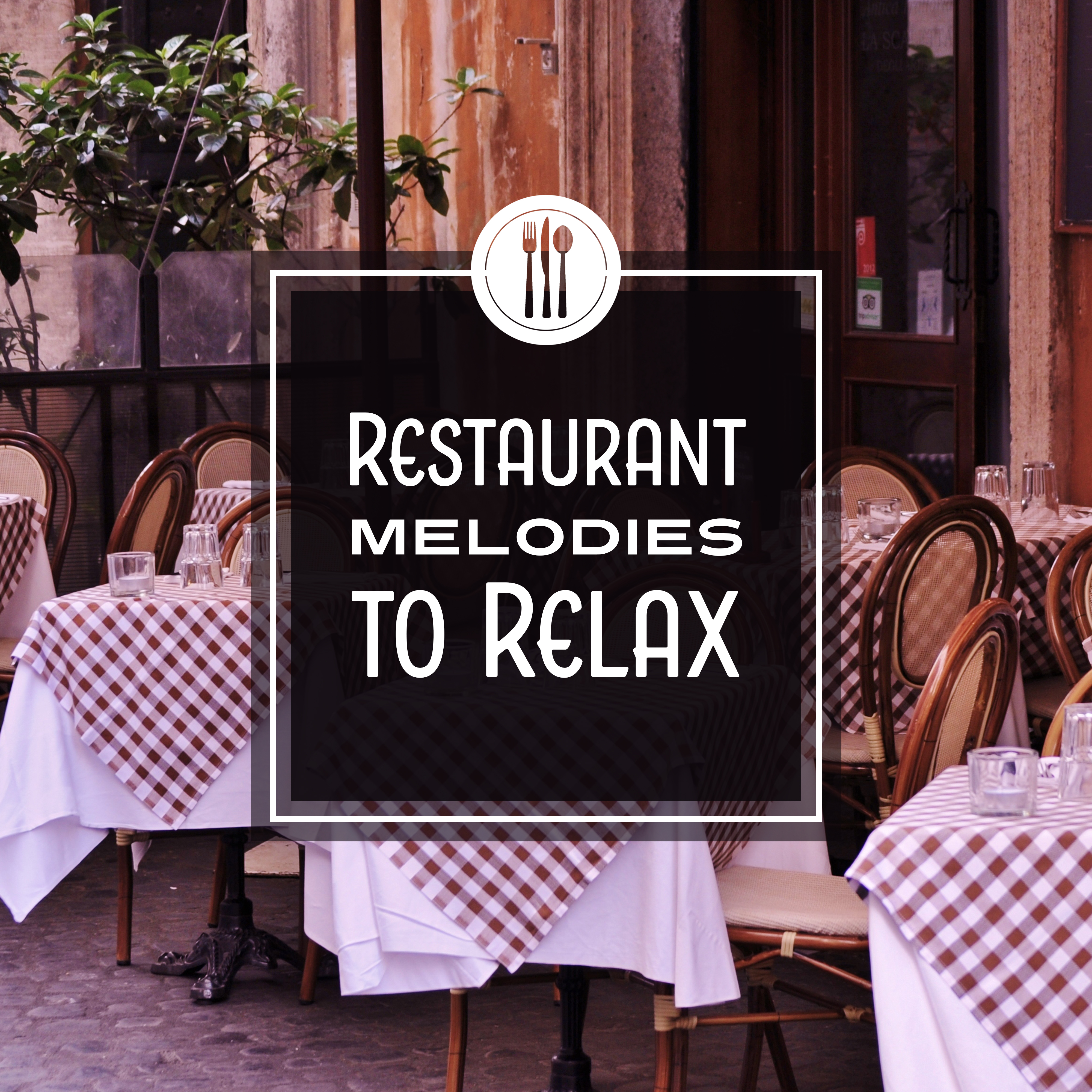 Restaurant Melodies to Relax