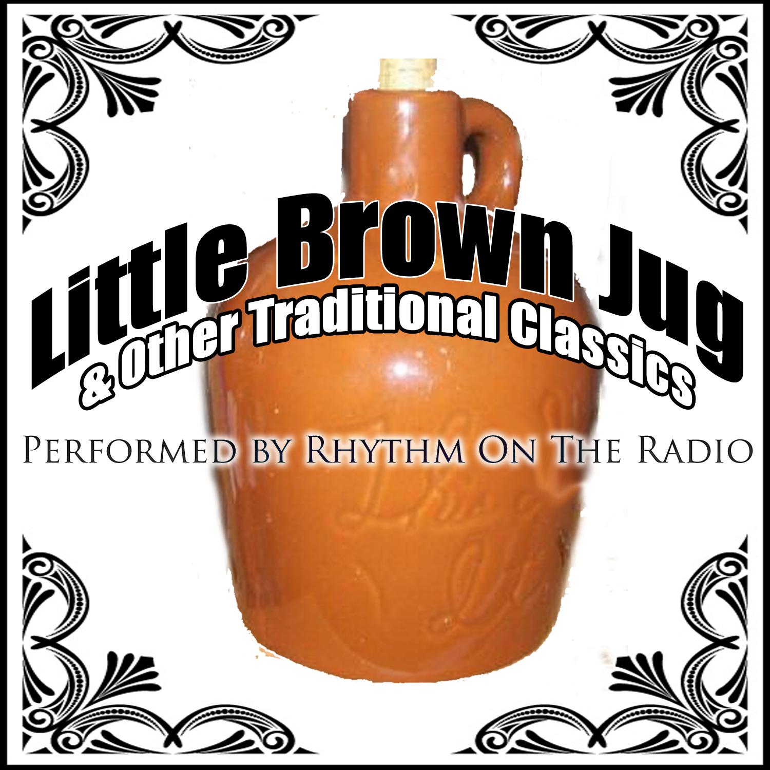 Little Brown Jug & Other Traditional Classics