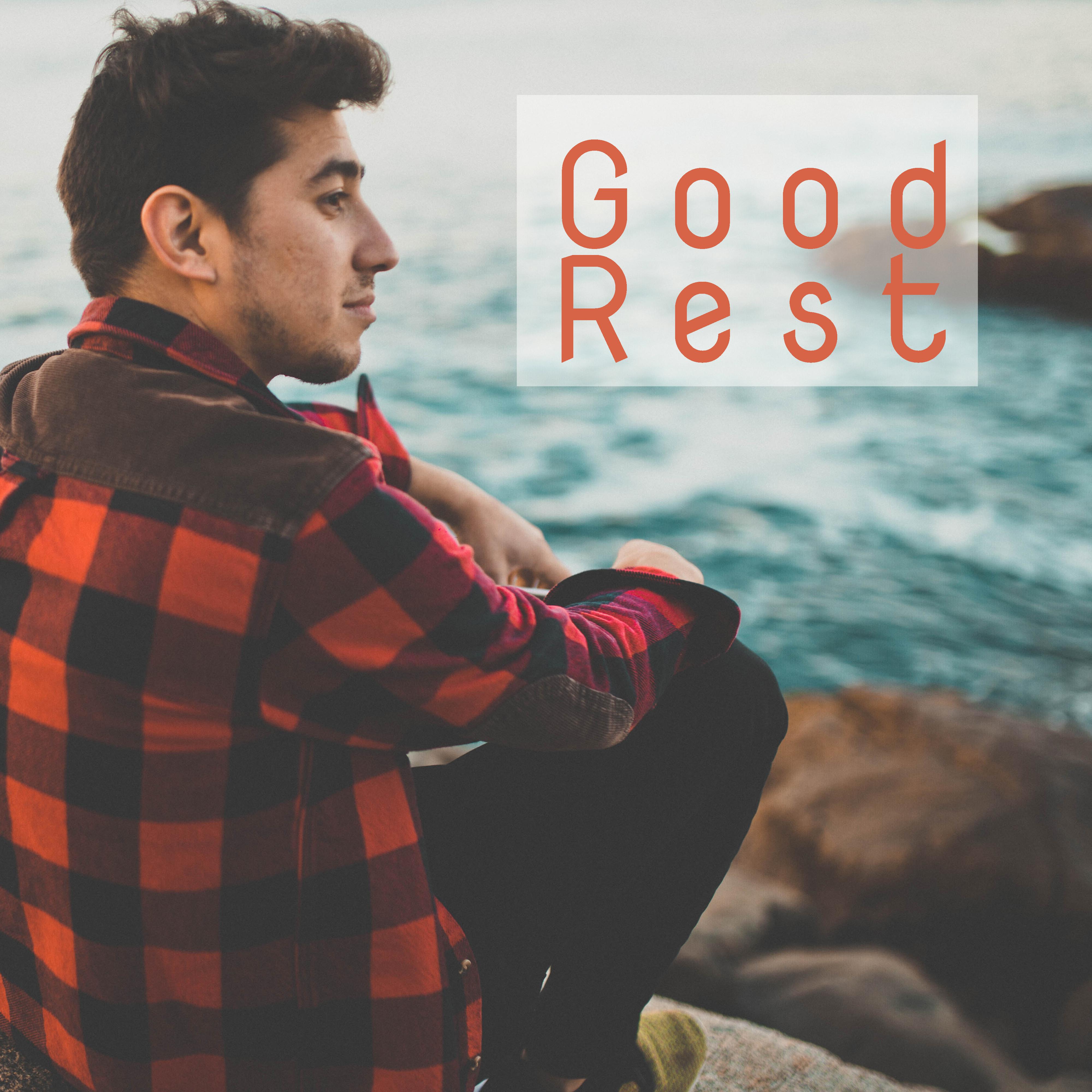 Good Rest  Pure Chill, Best Relaxation Music, New Age, Deep Sleep, Calm Down, Energy for Mind