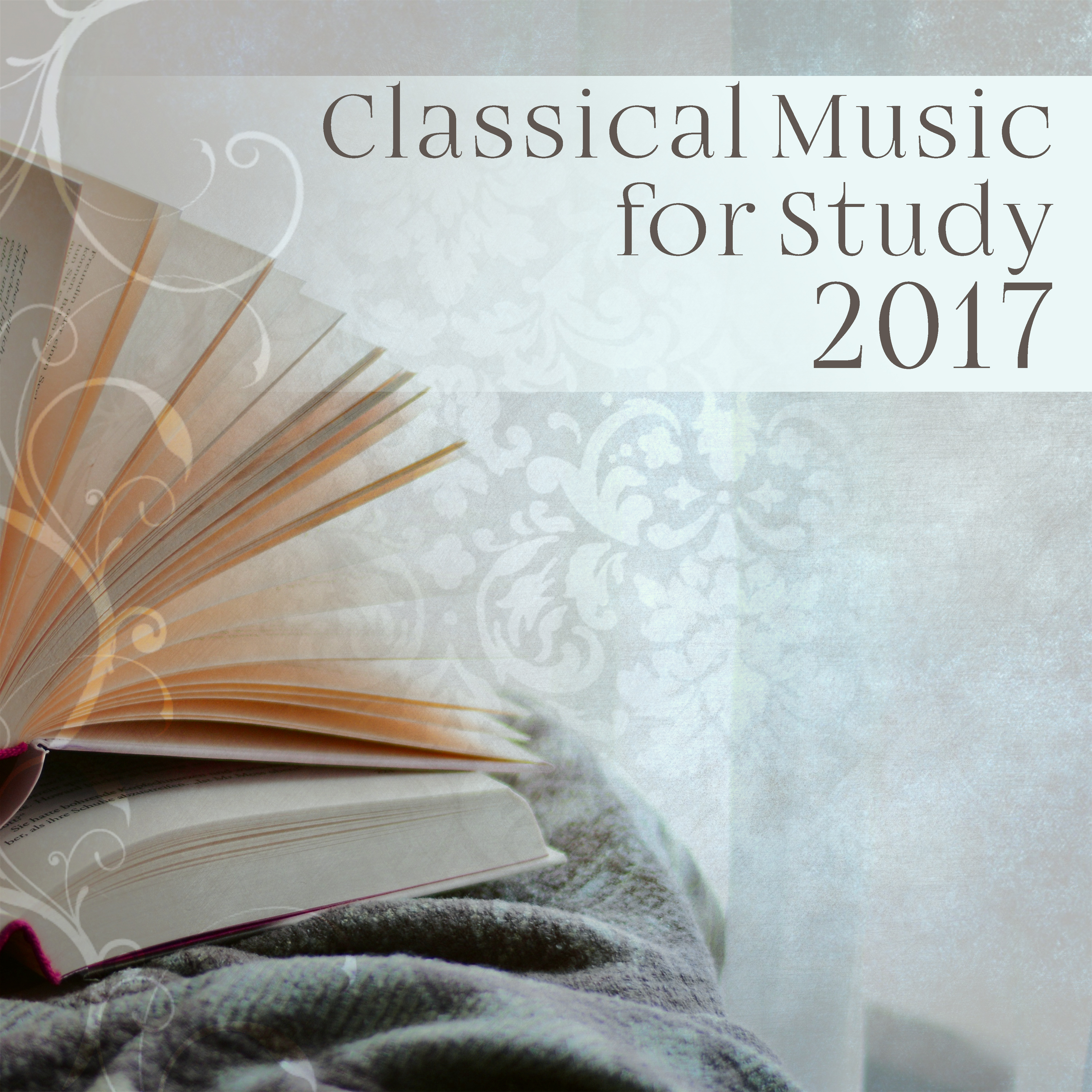 Classical Music for Study 2017  The Best Chill Out Compilation, Music for Learning, Study