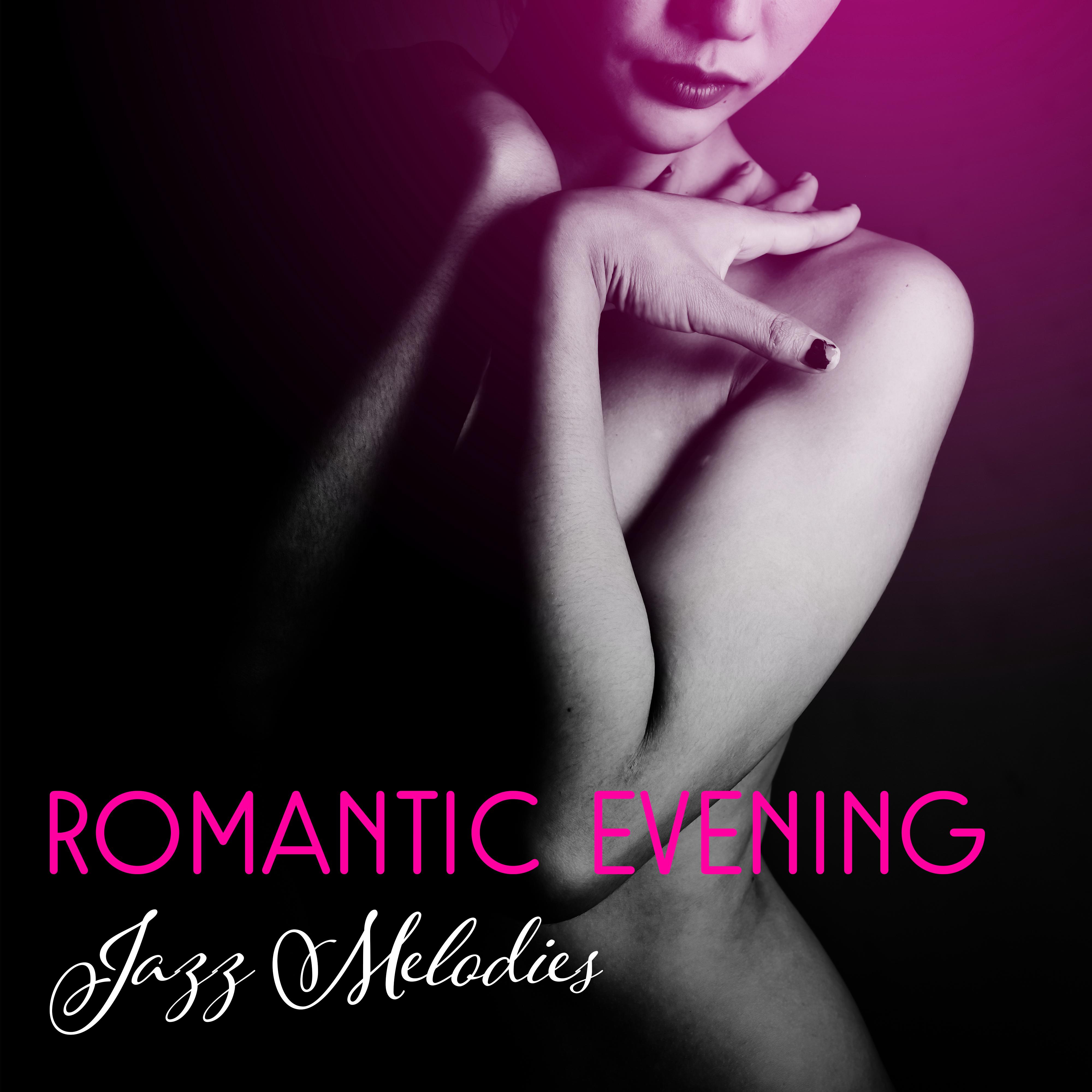 Romantic Evening Jazz Melodies  Soothing Jazz Music for Lovers, Erotic Massage, Jazz Sounds for Evening Time