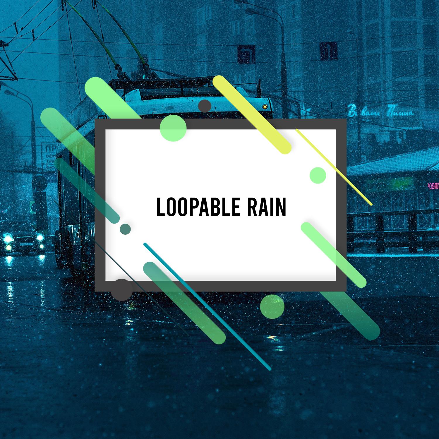 10 Loopable Rain Sounds for Perfect Relaxation and Zen