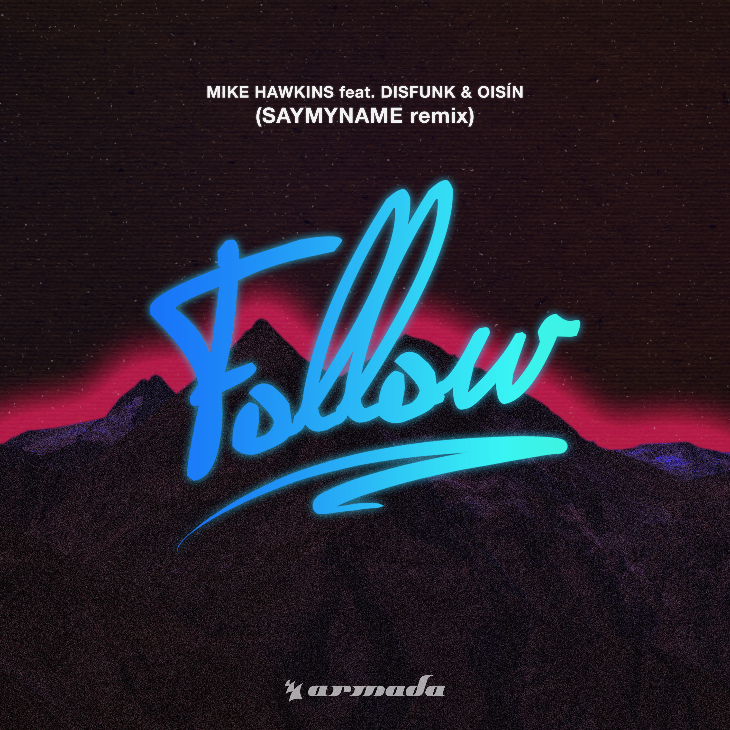 Follow (SAYMYNAME Remix)