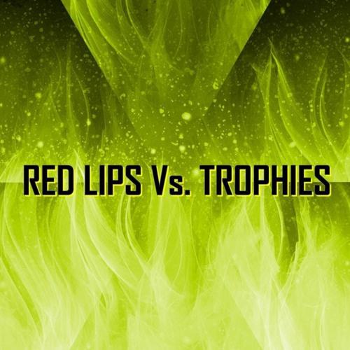 Red Lips vs. Trophies [RedStepx11 Remake & Mashup]