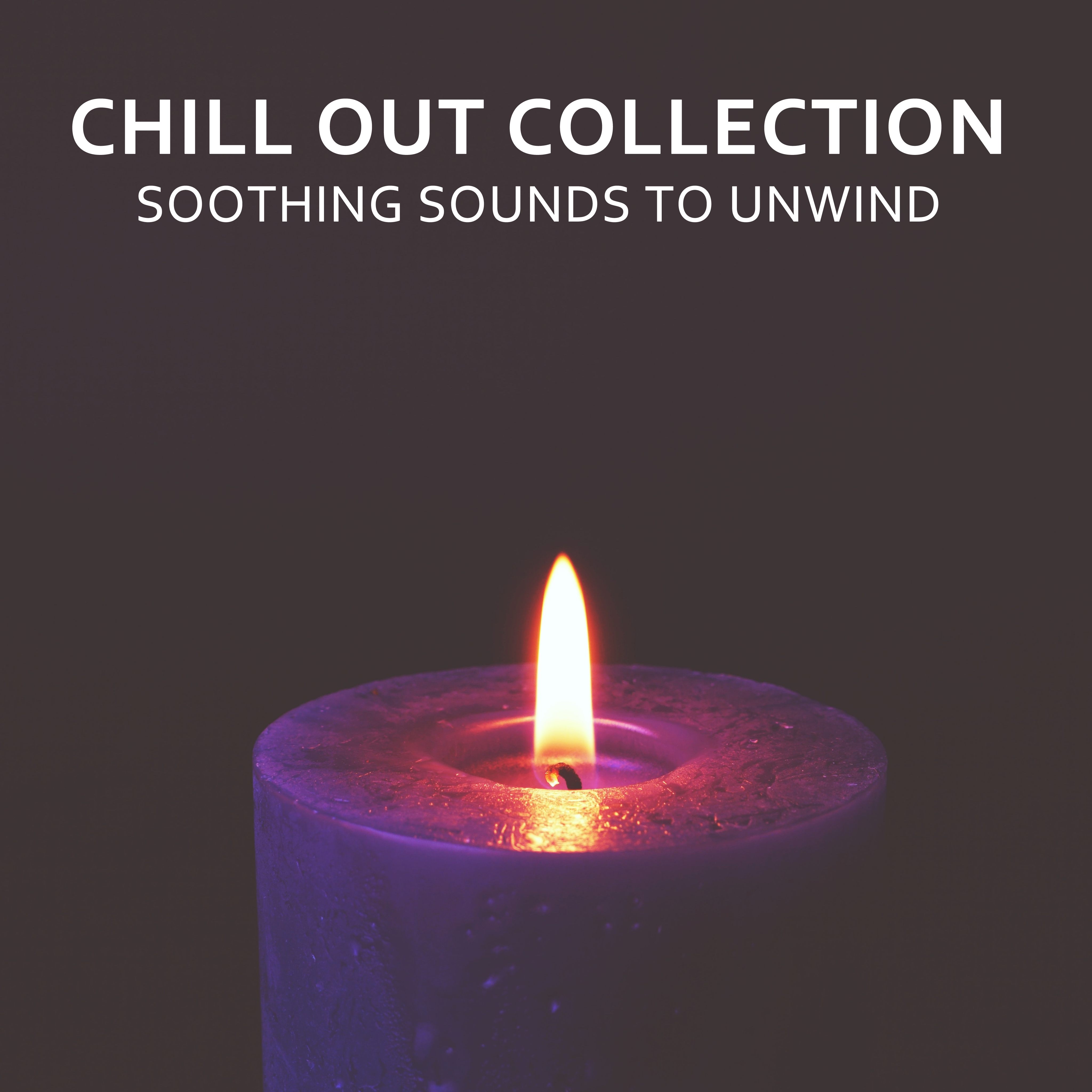 16 Chill Out Collection - Soothing SOunds to Unwind