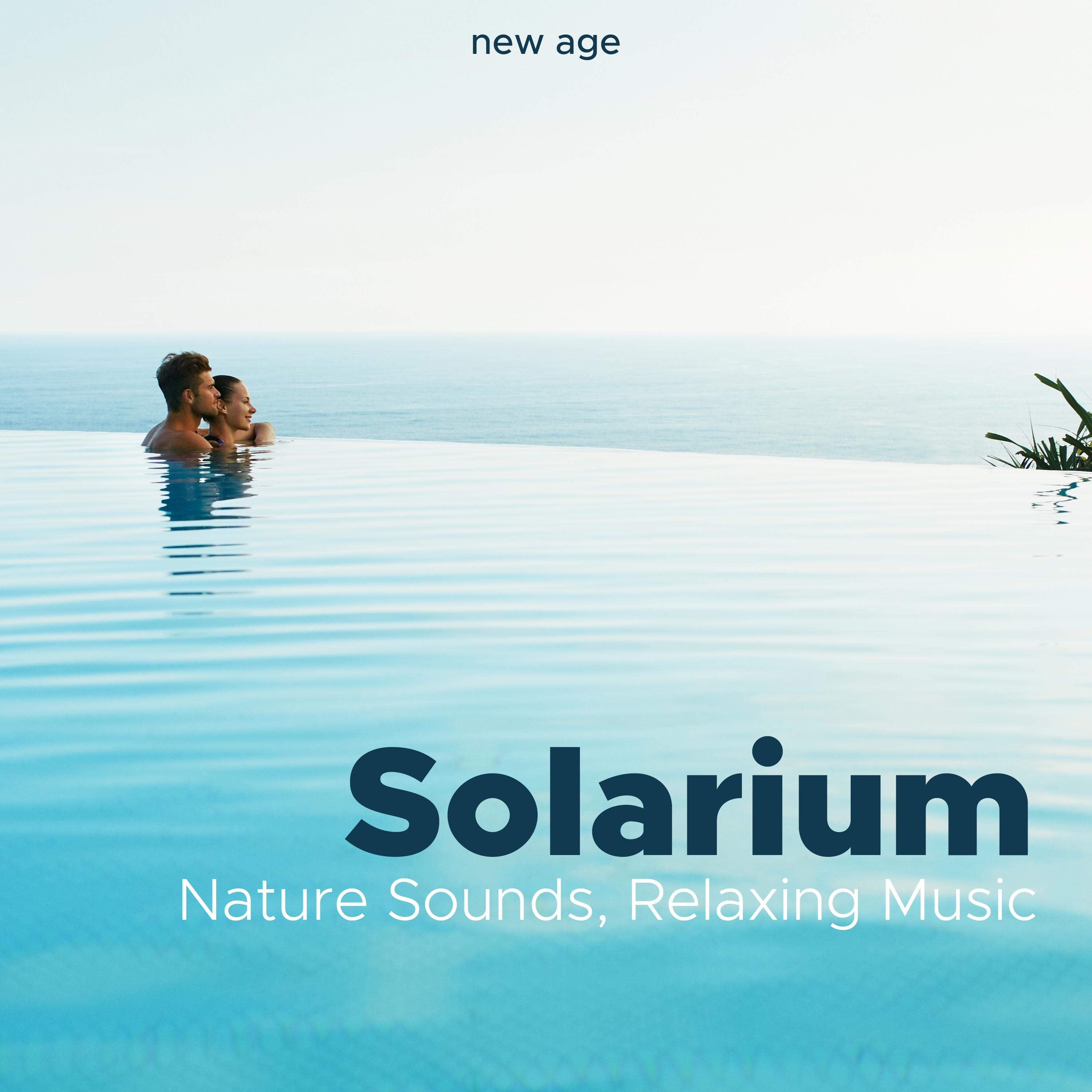Solarium - Nature Sounds, Relaxing Music for Serenity, Tranquility and Peace