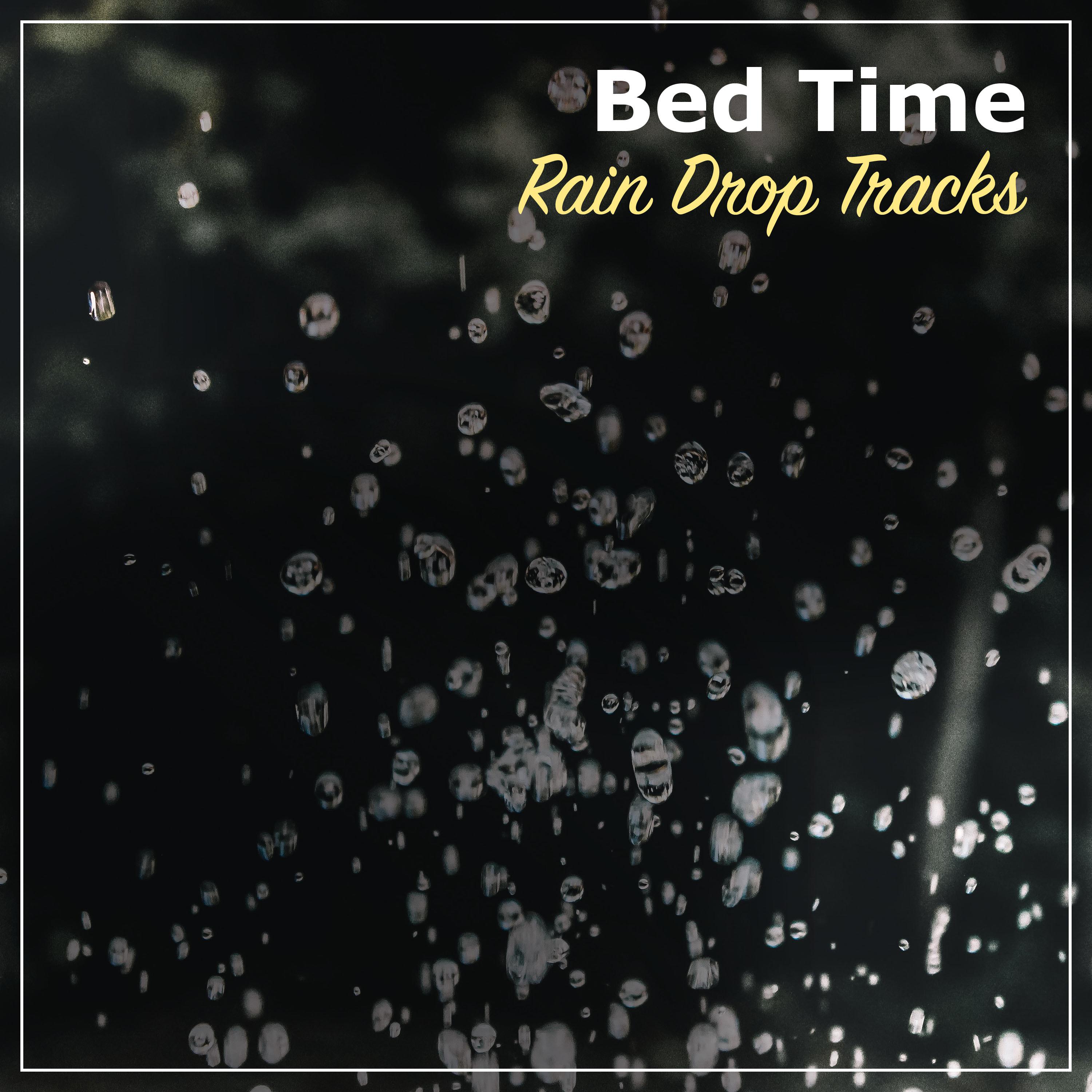 #10 Bed Time Rain Drop Tracks