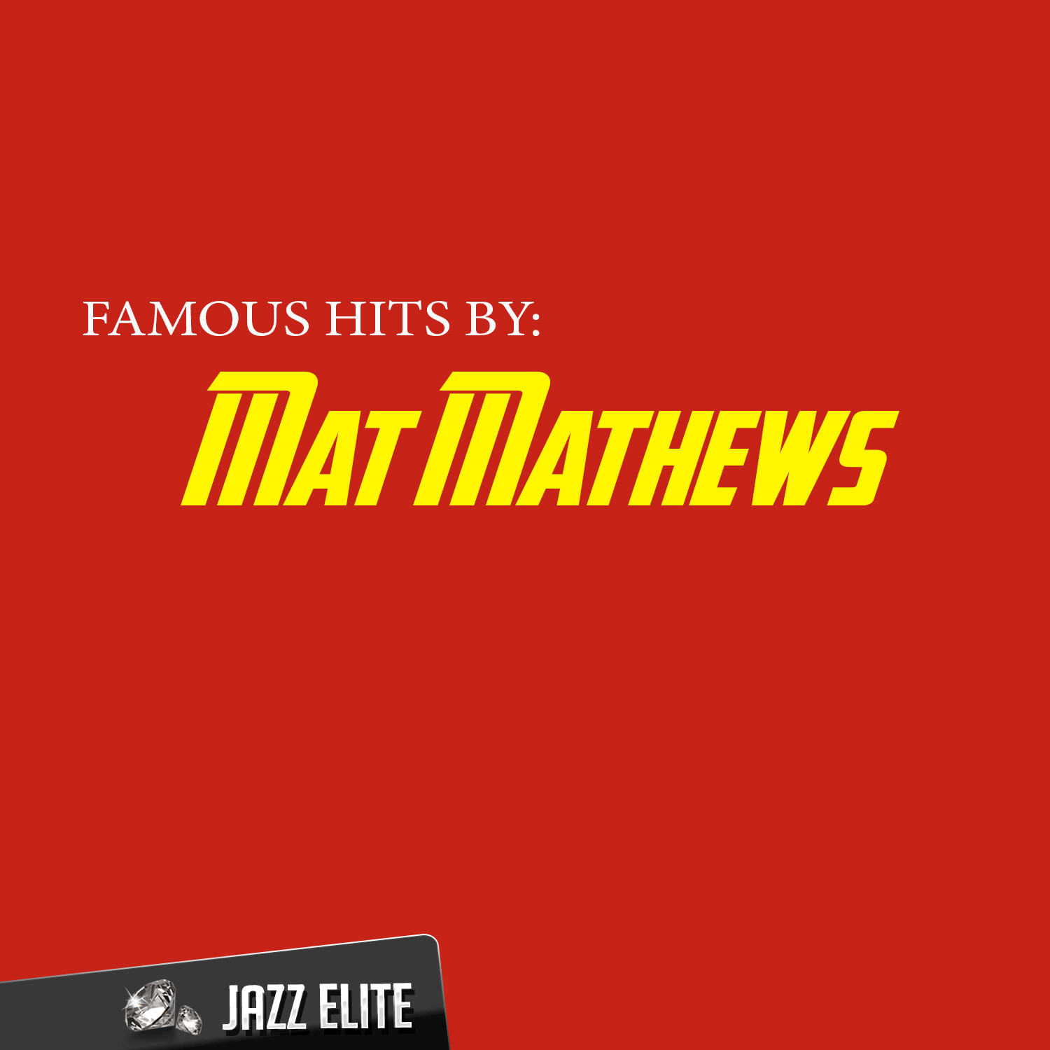 Famous Hits By Mat Mathews