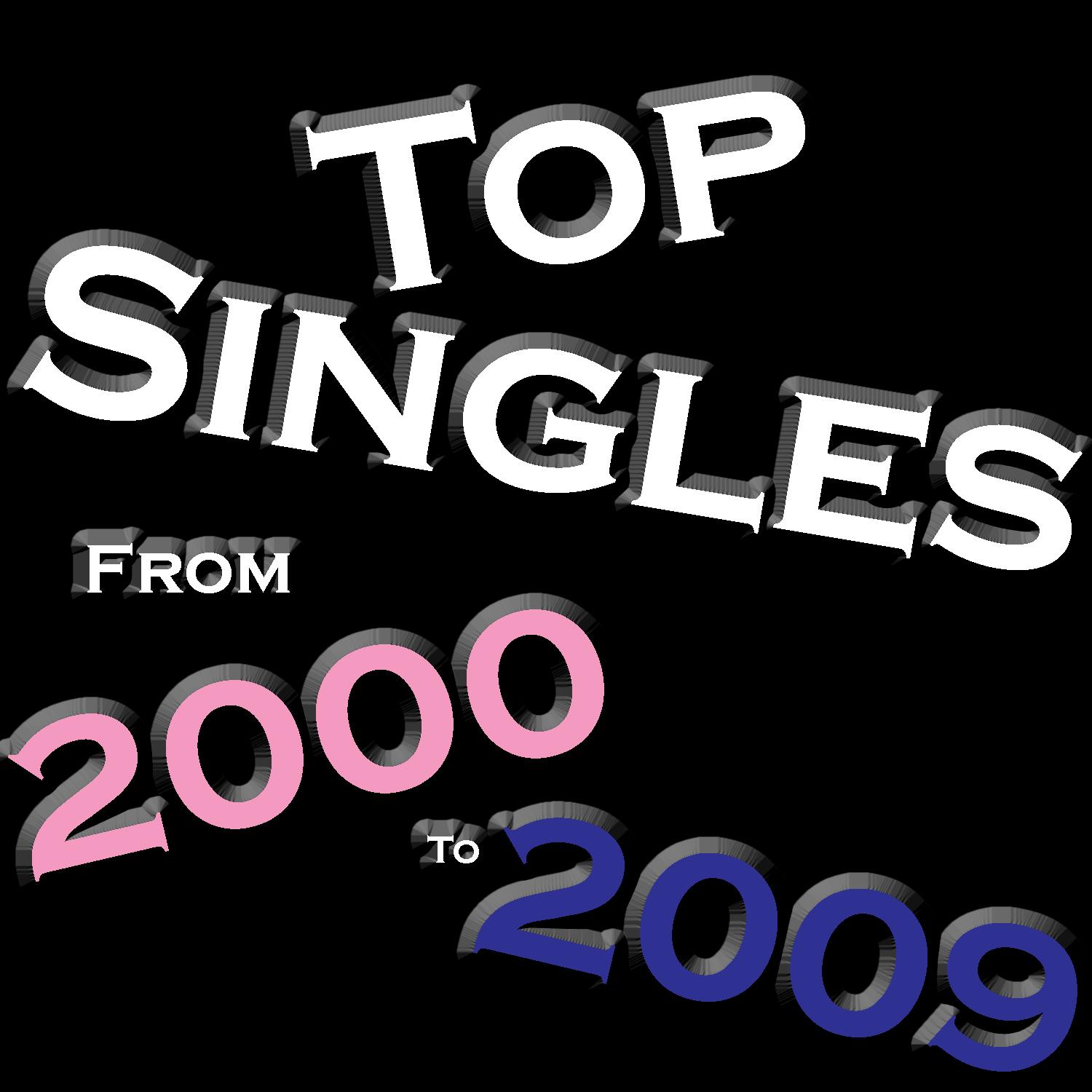Top Singles From - 2000 - 2009
