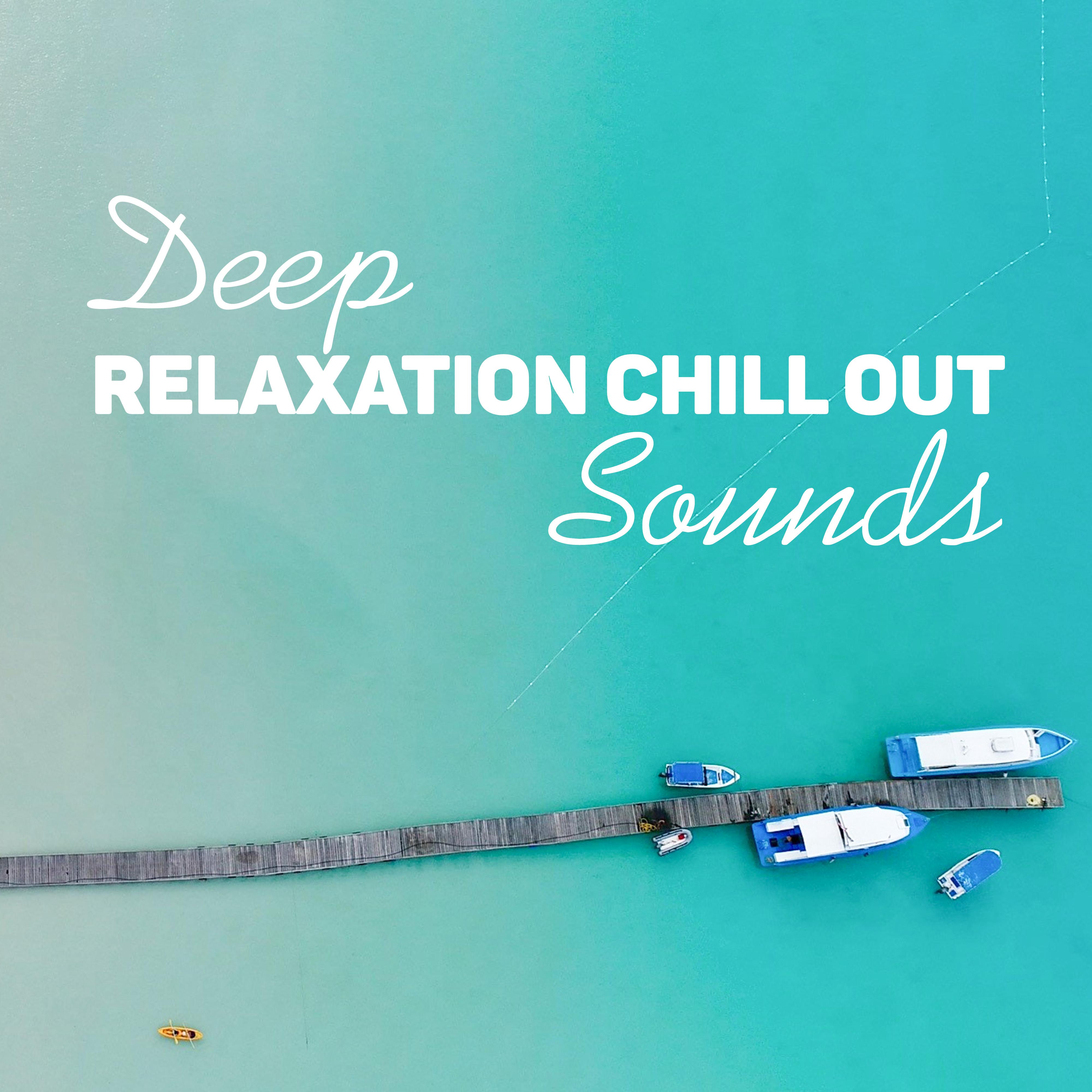 Deep Relaxation Chill Out Sounds