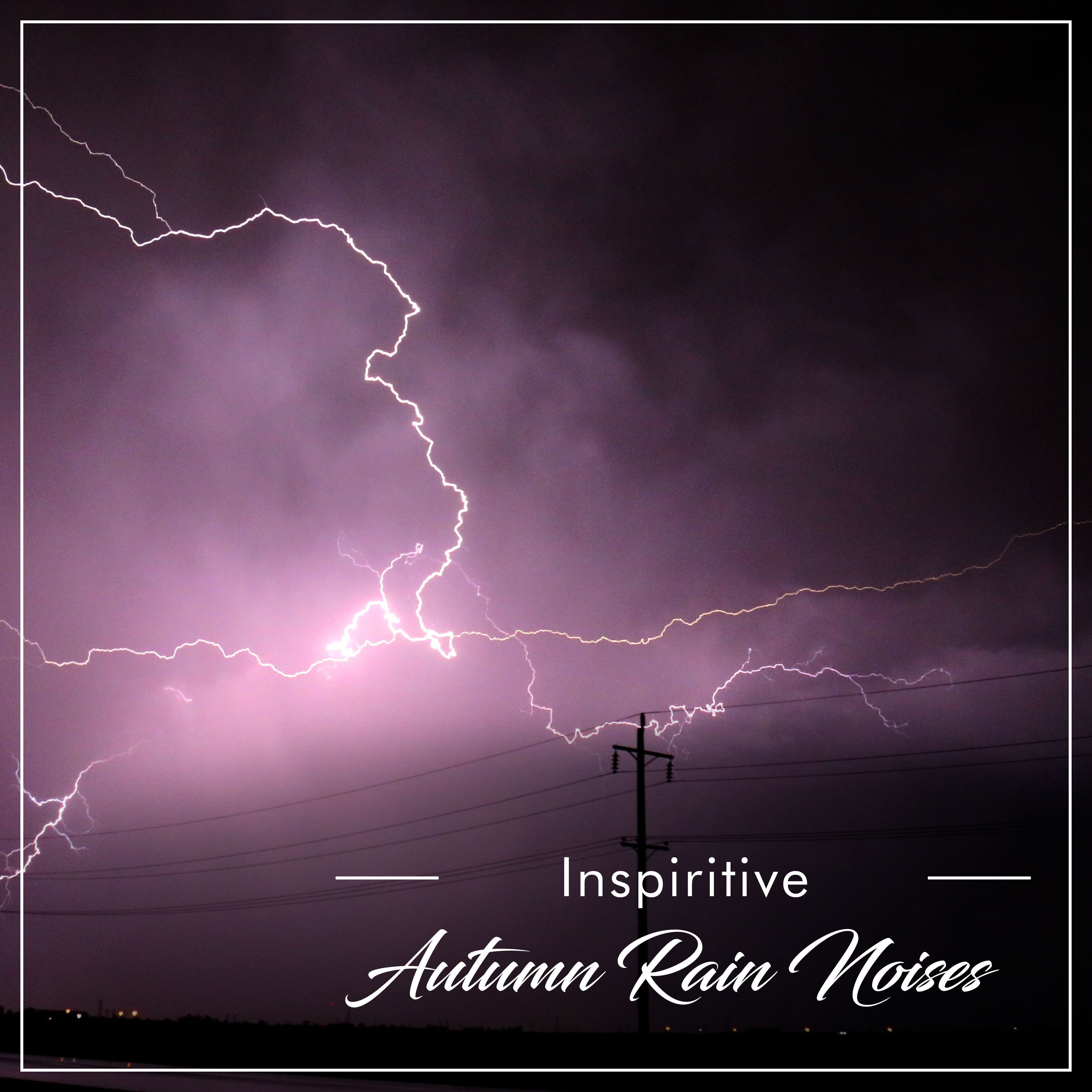 #12 Inspiritive Autumn Rain Noises