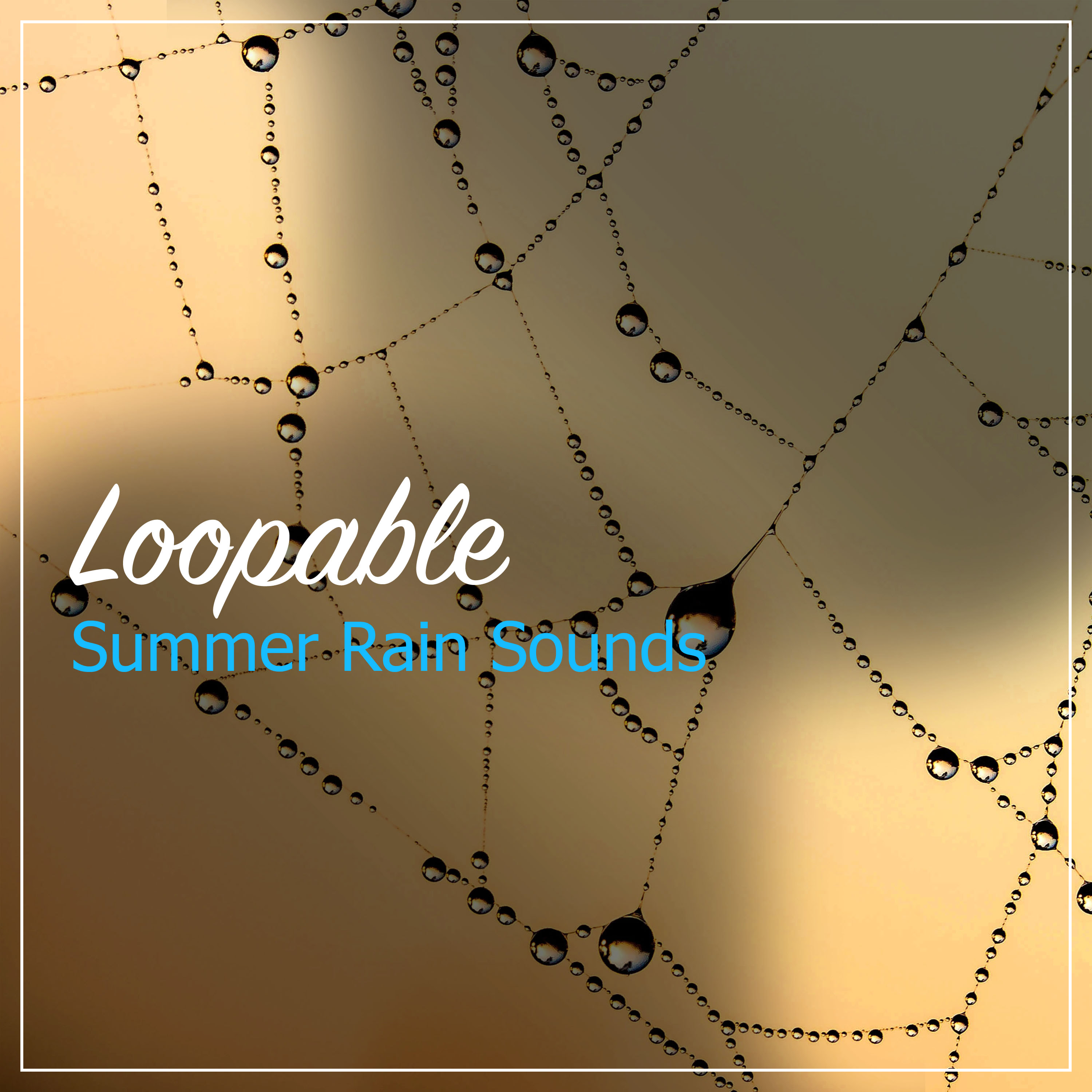 #18 Loopable Summer Rain Sounds