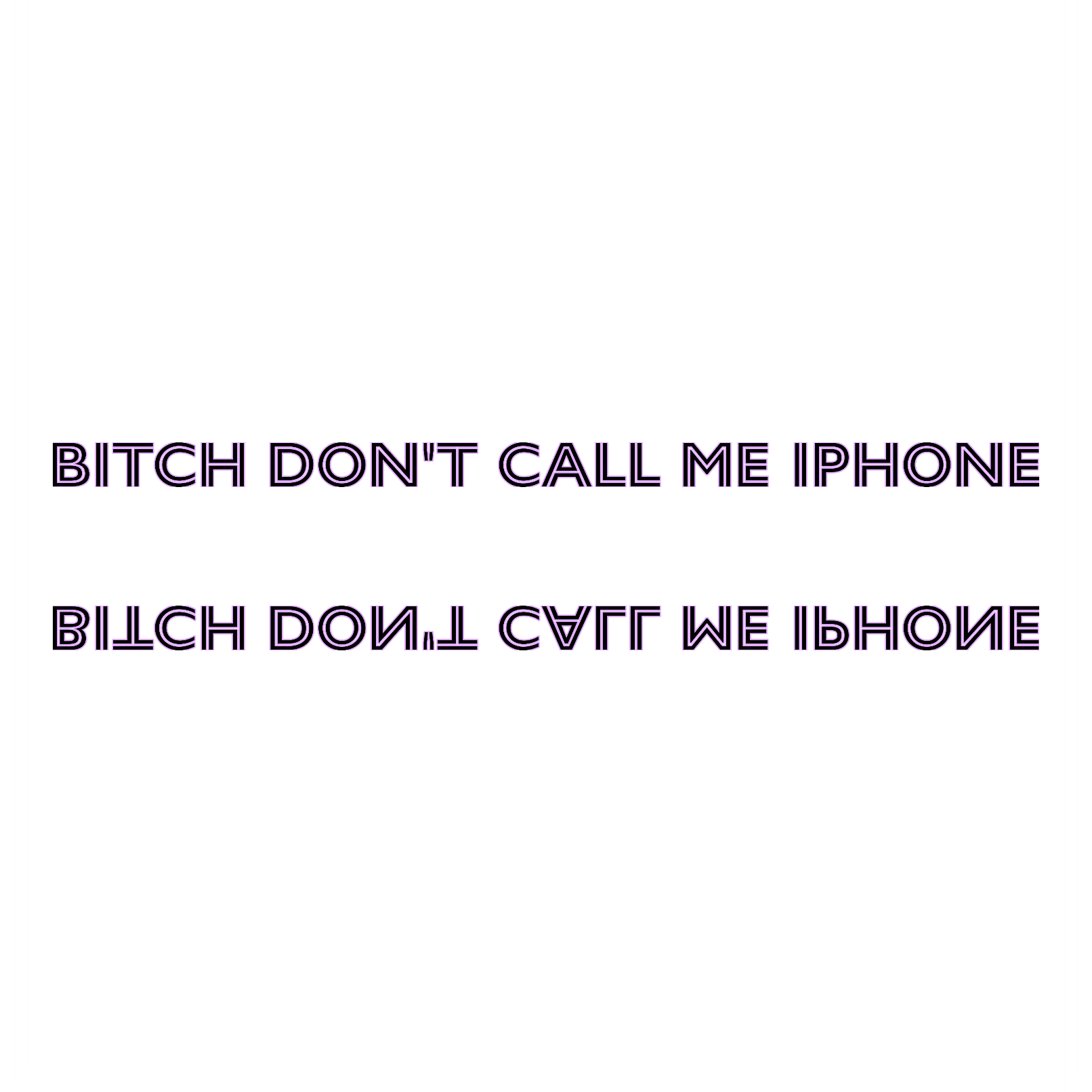 Don't Call Me IPHONE