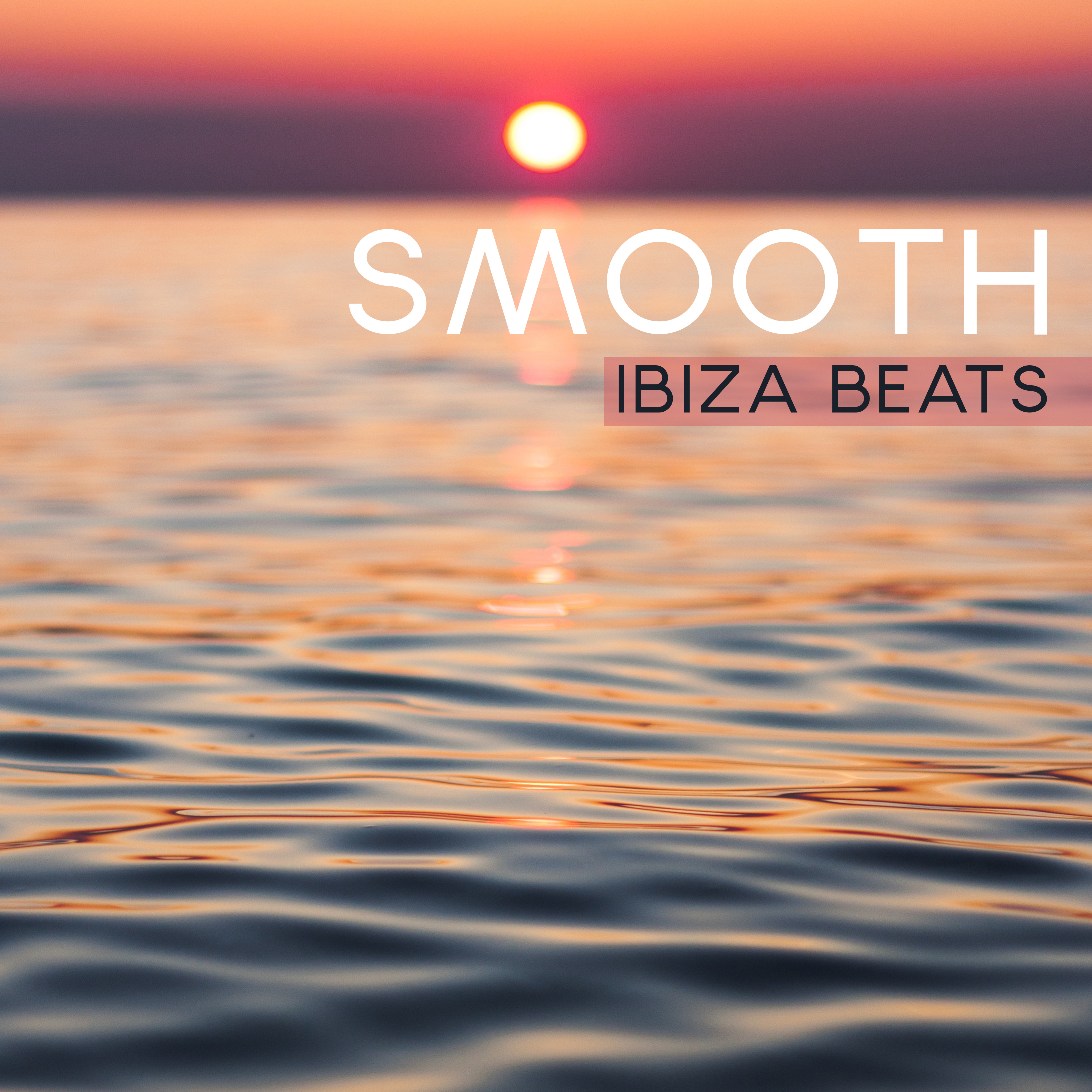 Smooth Ibiza Beats