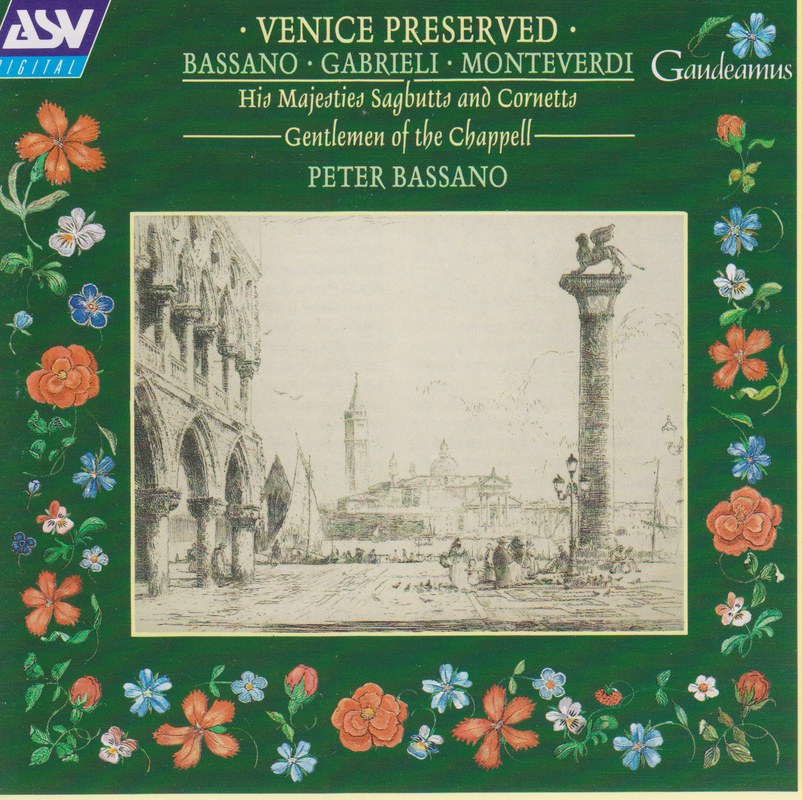 Bassano; Gabrieli; Monteverdi: Venice Preserved