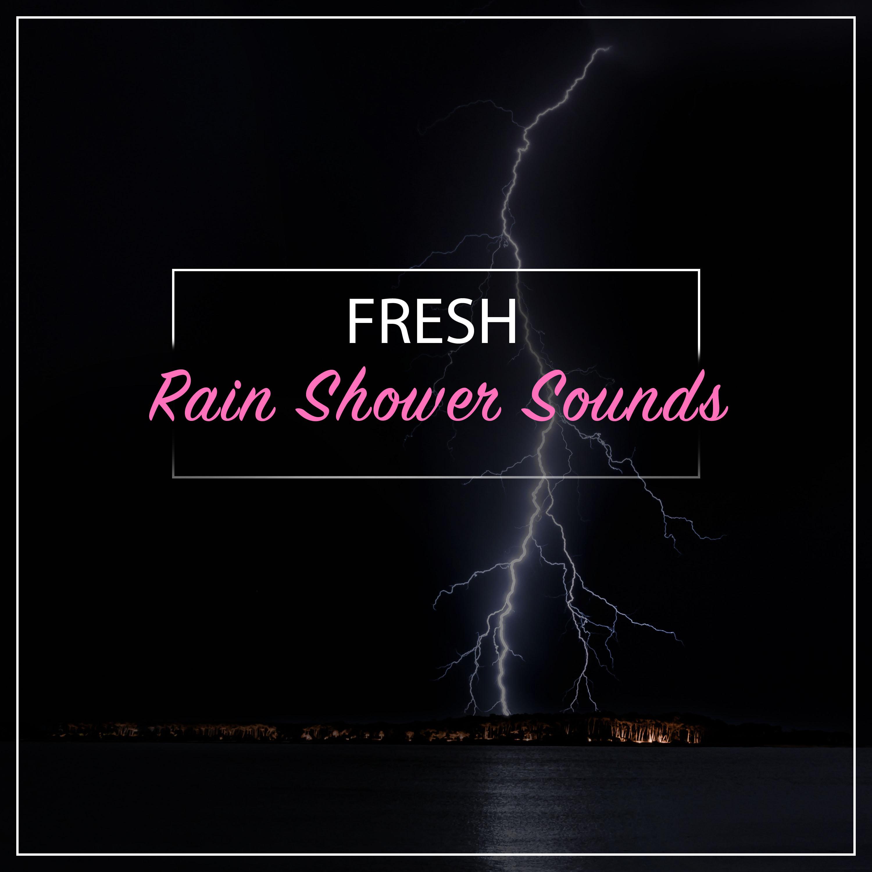 #15 Fresh Rain Shower Sounds
