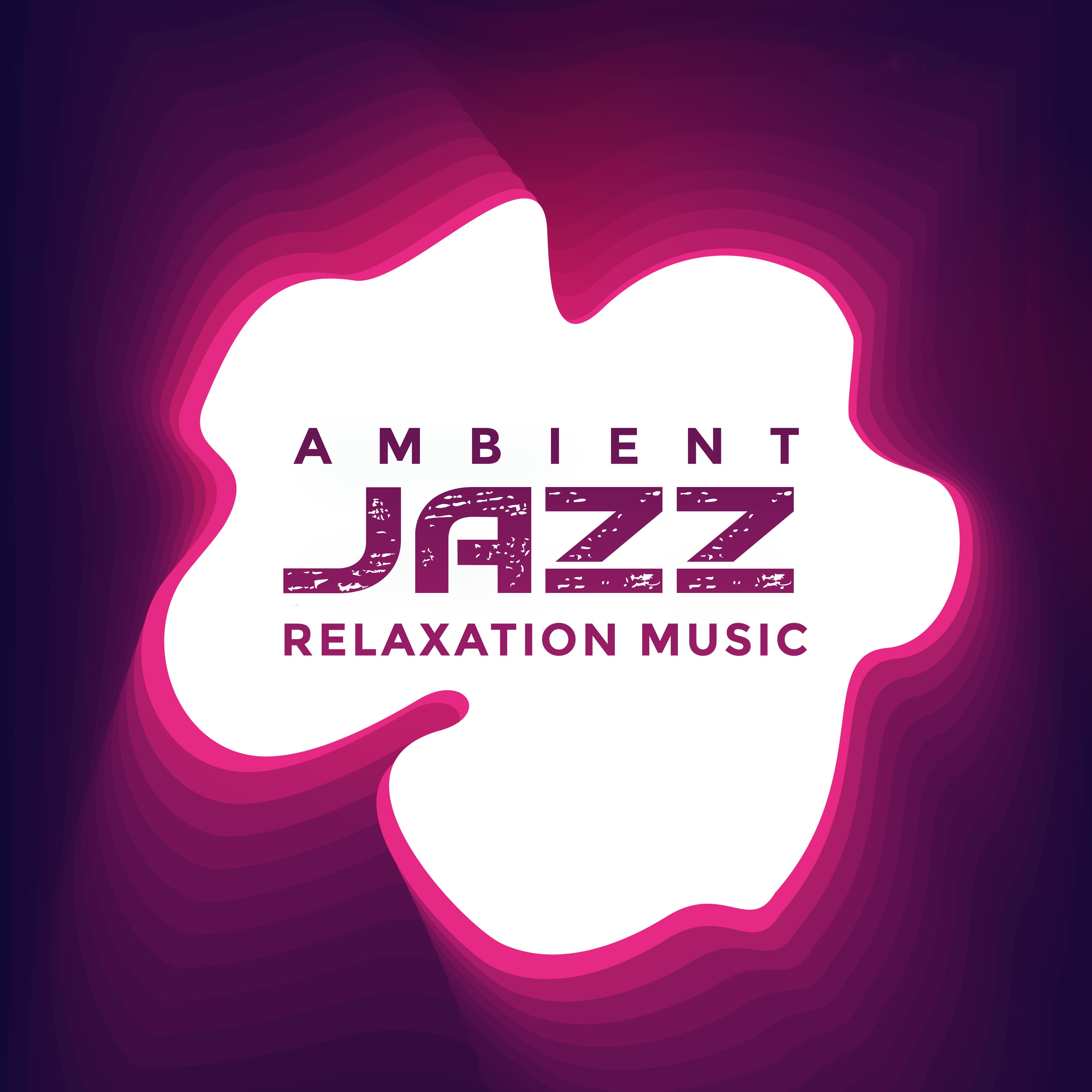 Ambient Jazz Relaxation Music