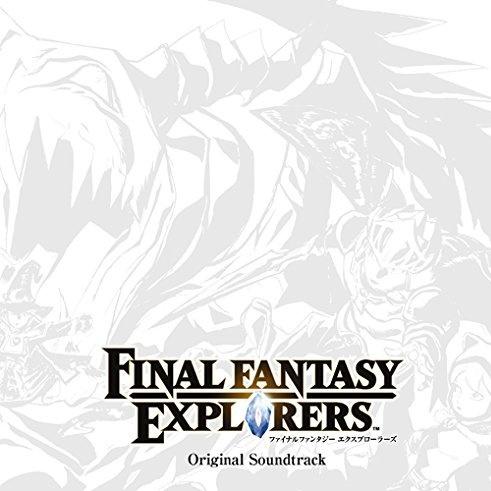 FINAL FANTASY EXPLORERS Original Soundtrack