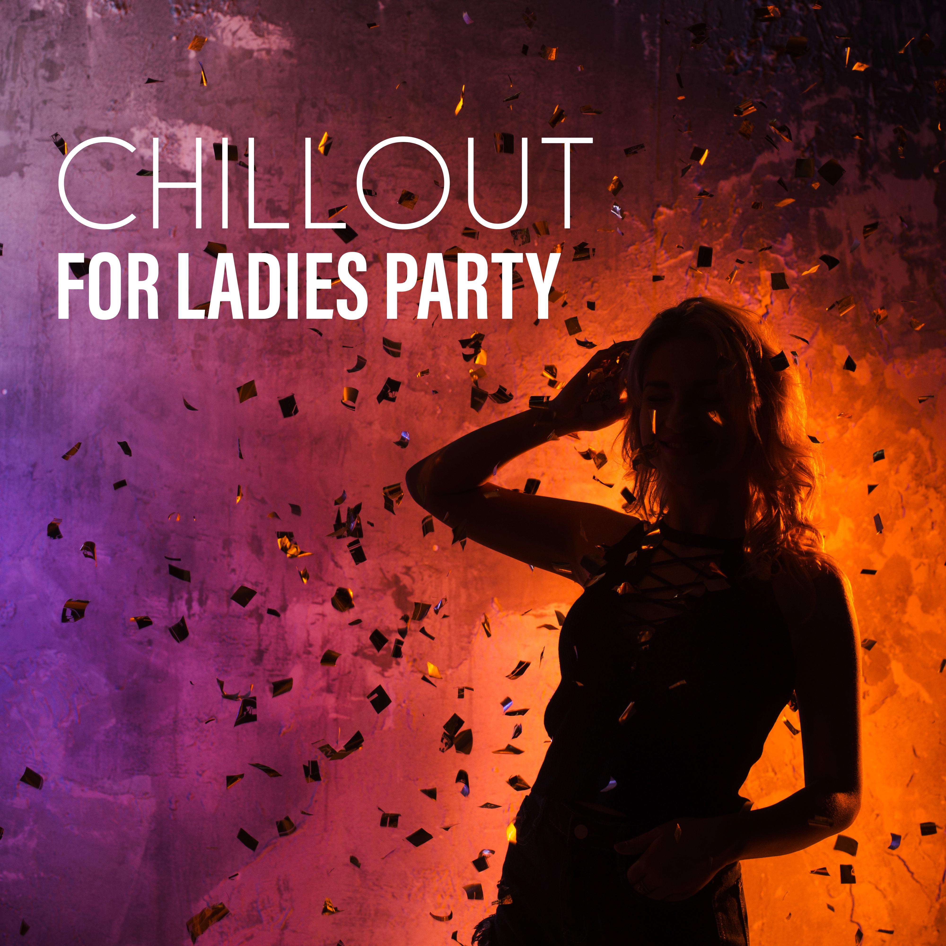 Chillout for Ladies Party