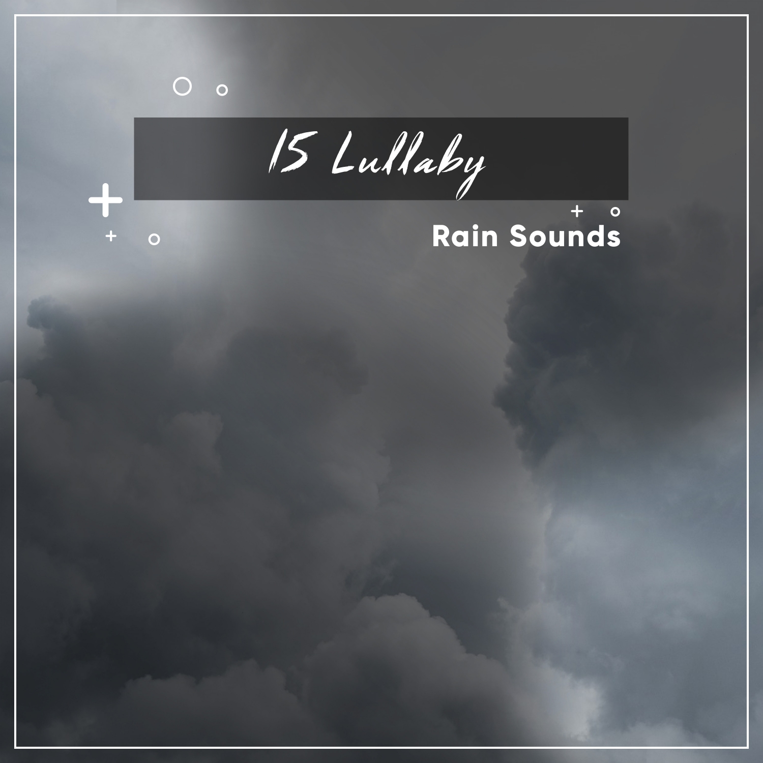 15 Lullaby Rain Sounds