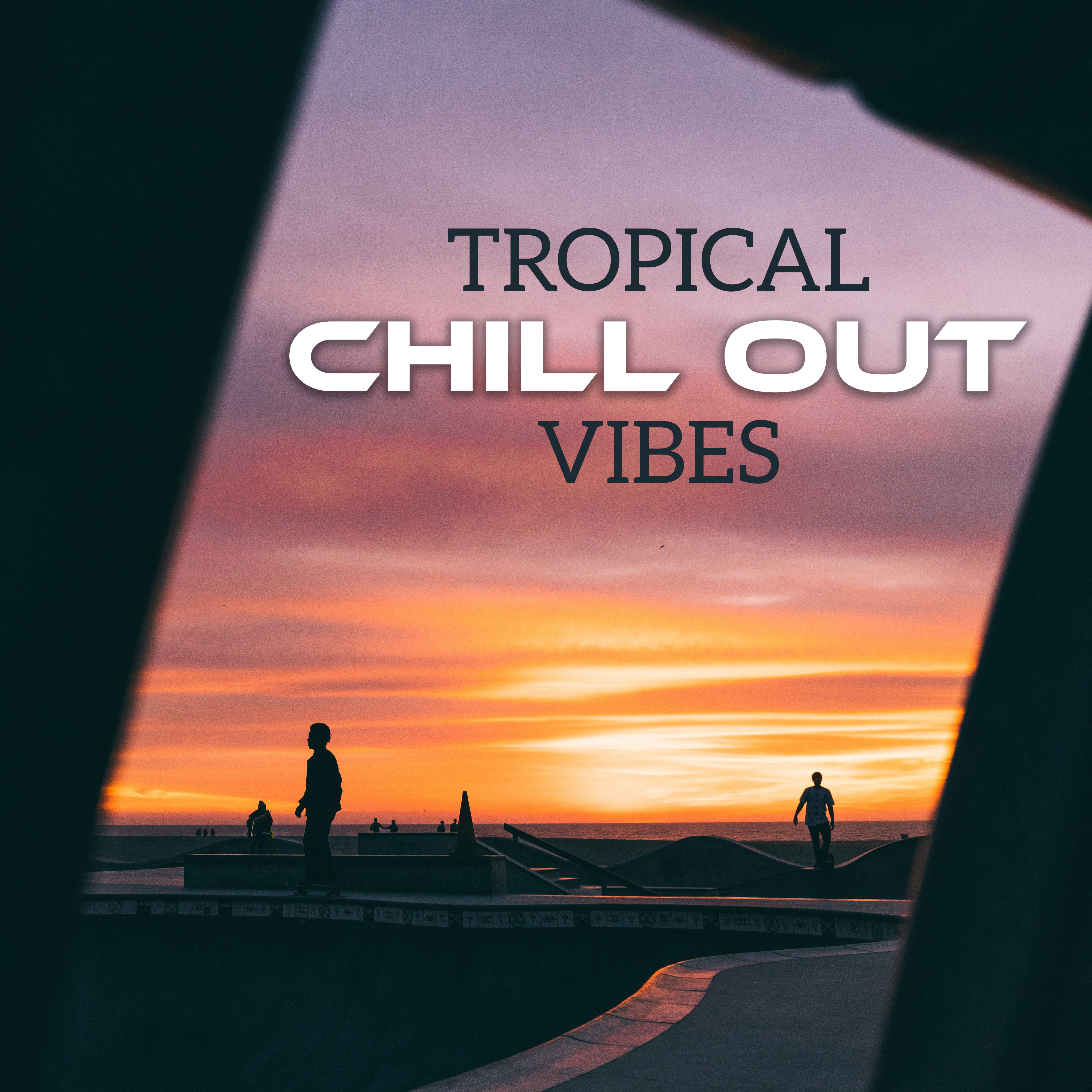 Tropical Chill Out Vibes