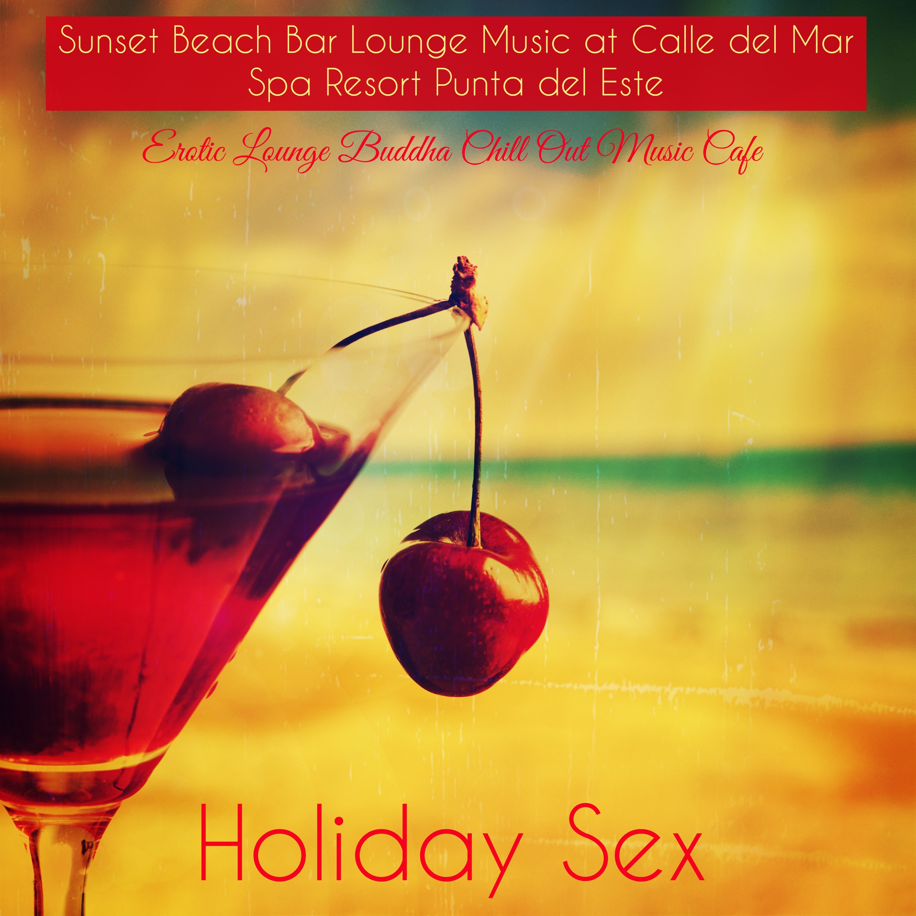 Holiday Sex  Sunset Beach Bar Lounge Music at Calle del Mar Spa Resort Punta del Este