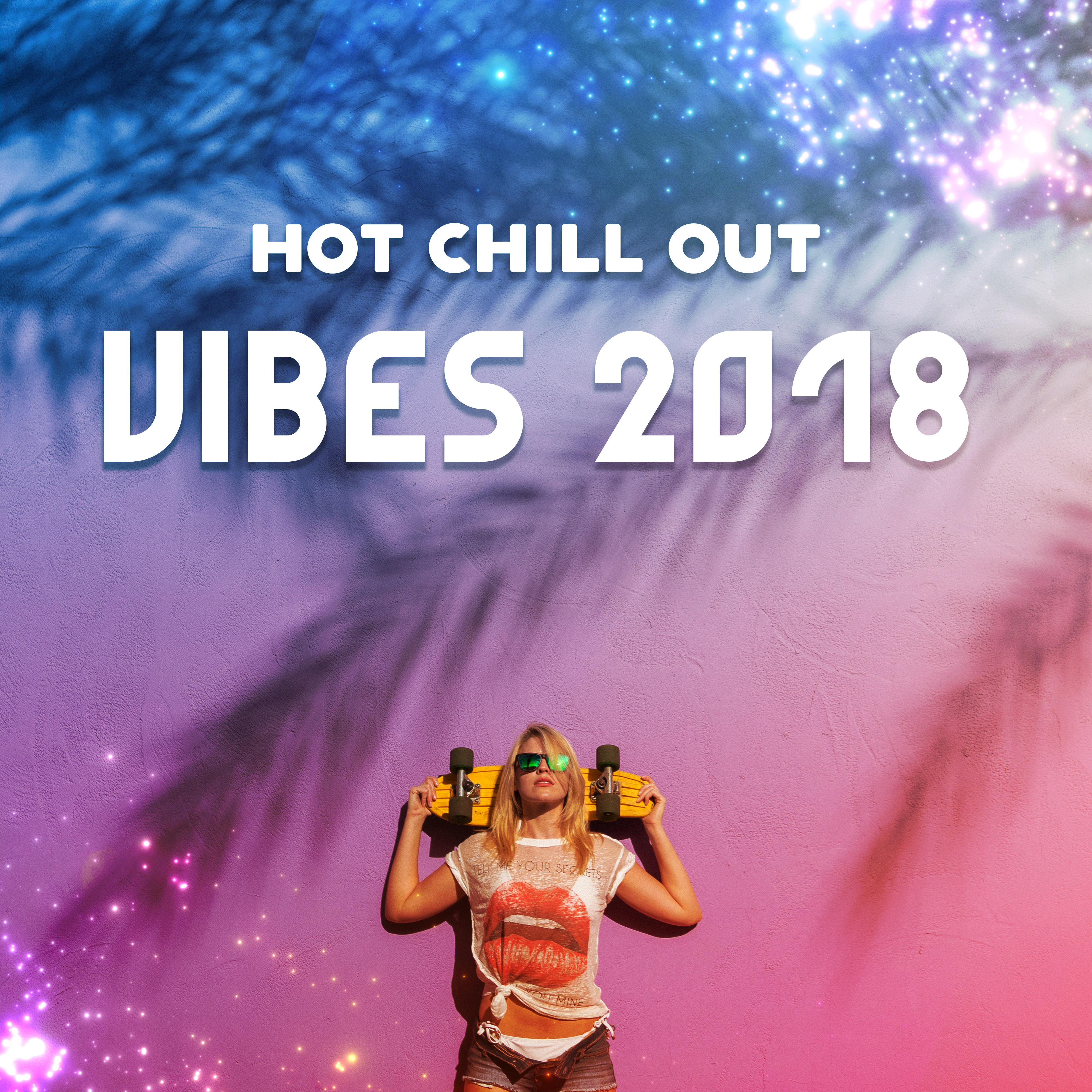 Hot Chill Out Vibes 2018