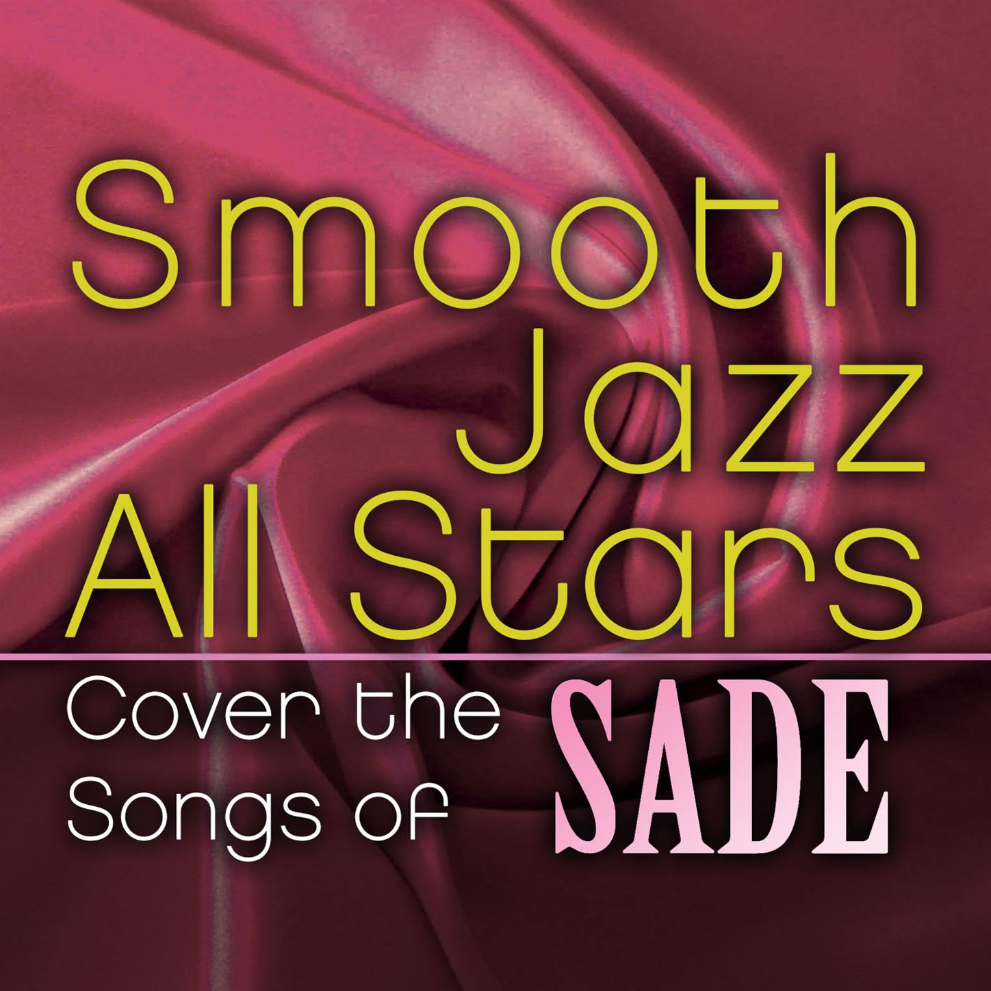 Smooth Jazz All Stars Cover the Songs of Sade